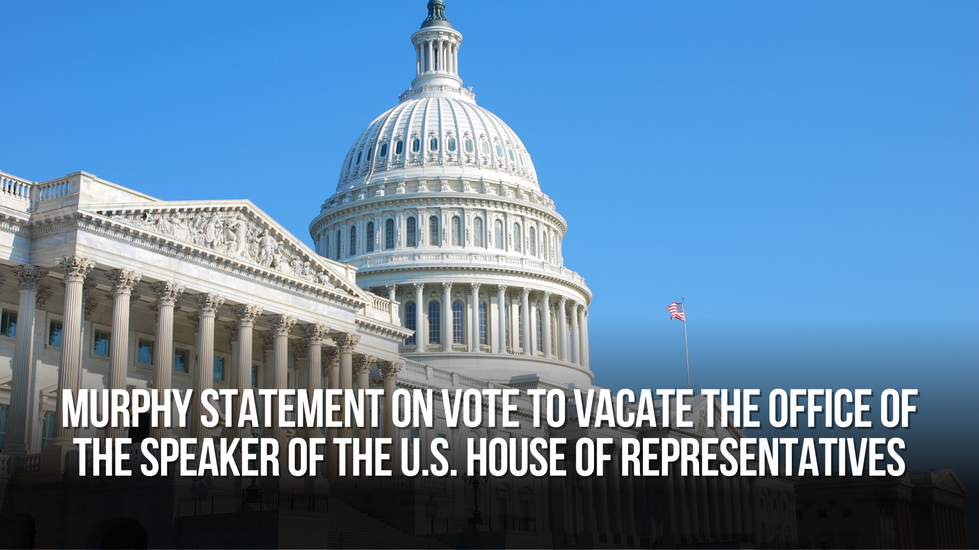 Murphy Statement on Vote to Vacate the Office of the Speaker of the U.S. House of Representatives