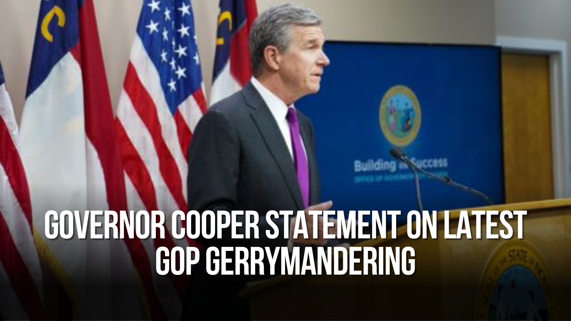 Governor Cooper Statement on Latest GOP Gerrymandering