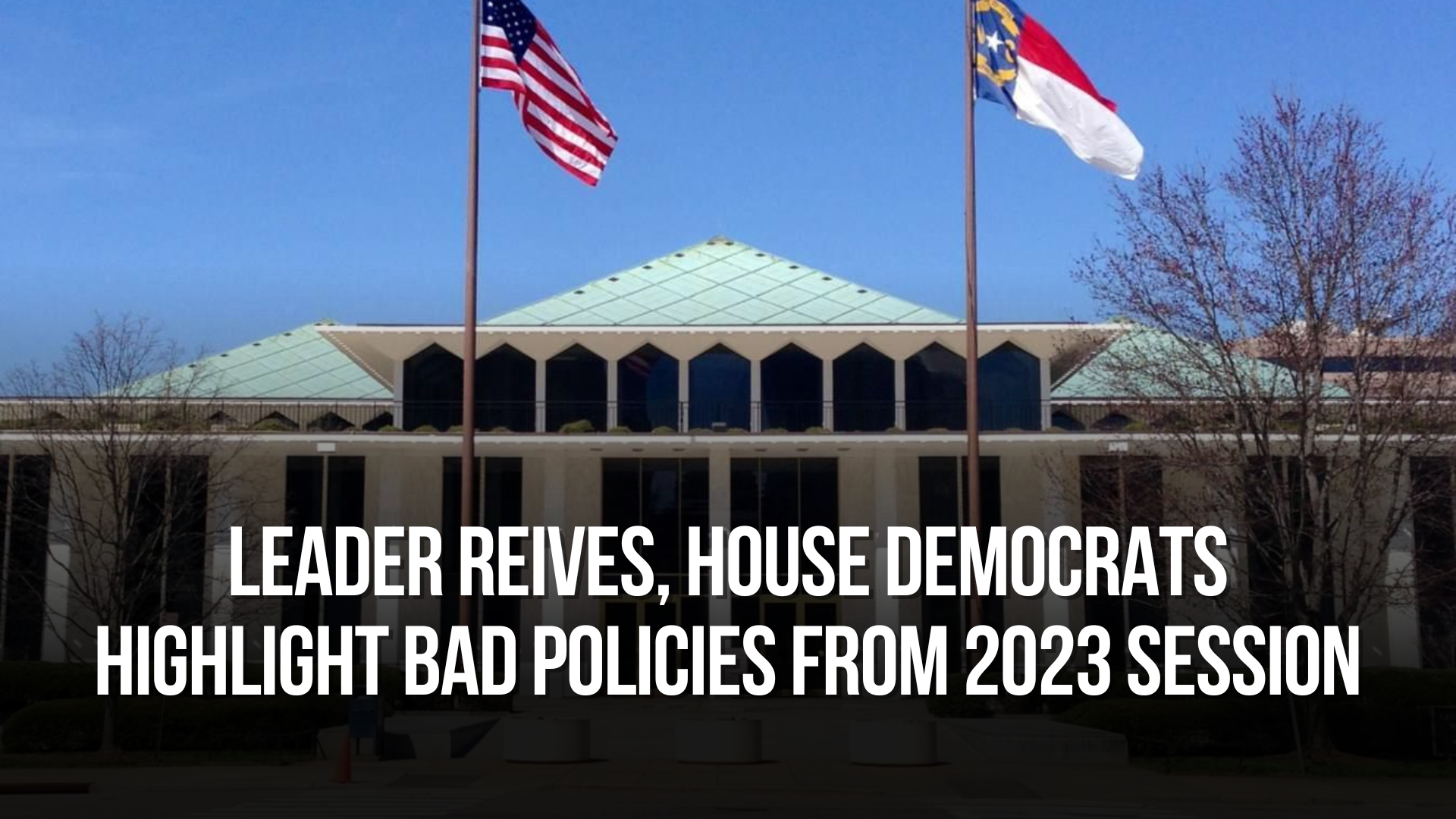 Leader Reives, House Democrats highlight bad policies from 2023 Session