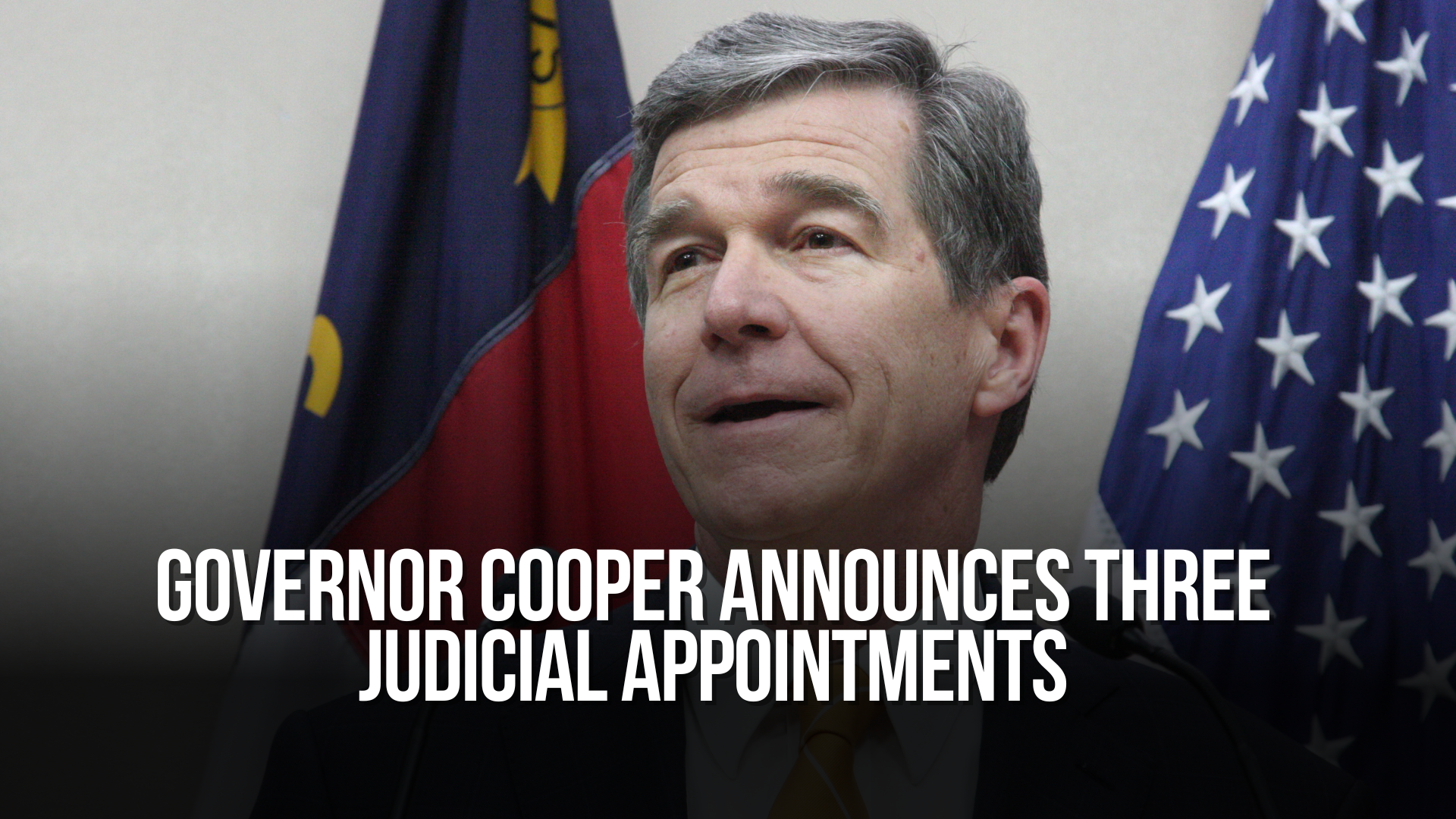 Governor Cooper Announces Three Judicial Appointments