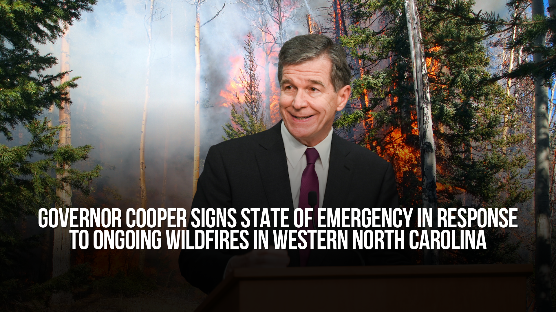 Governor Cooper Signs State of Emergency in Response to Ongoing Wildfires in Western North Carolina