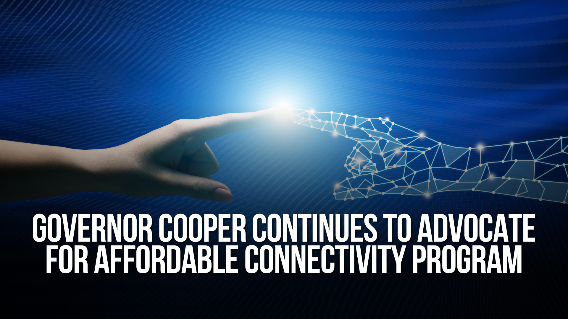 Governor Cooper Continues to Advocate for Affordable Connectivity Program