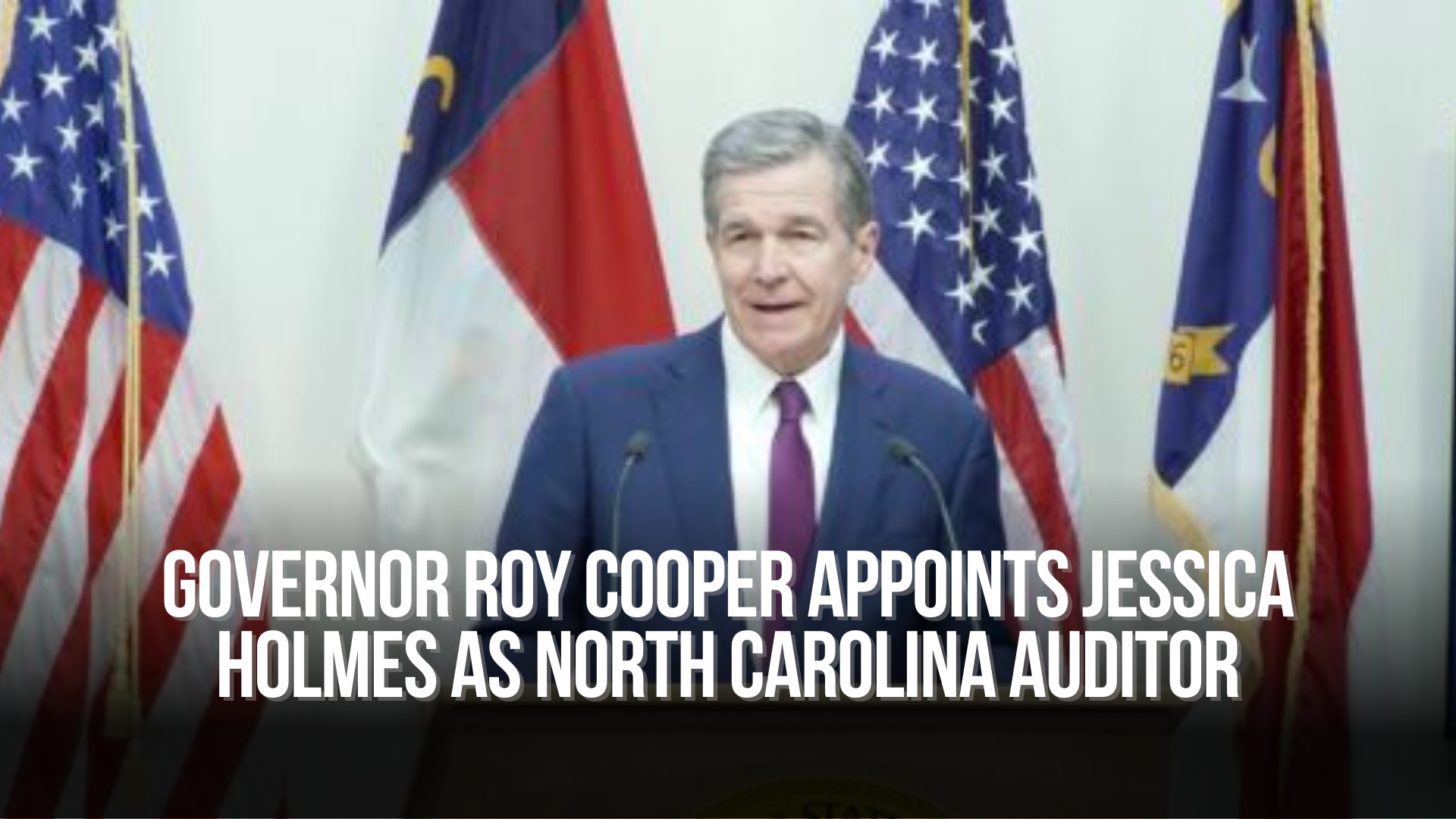 Governor Roy Cooper Appoints Jessica Holmes as North Carolina Auditor