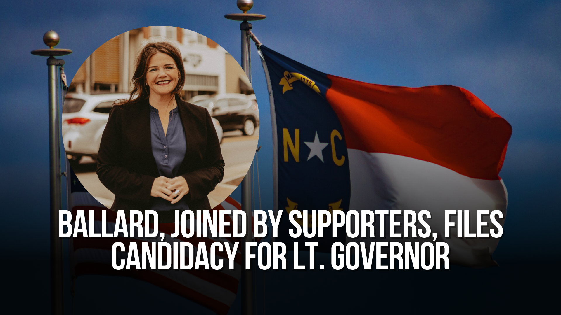 Ballard, joined by supporters, files candidacy for Lt. Governor