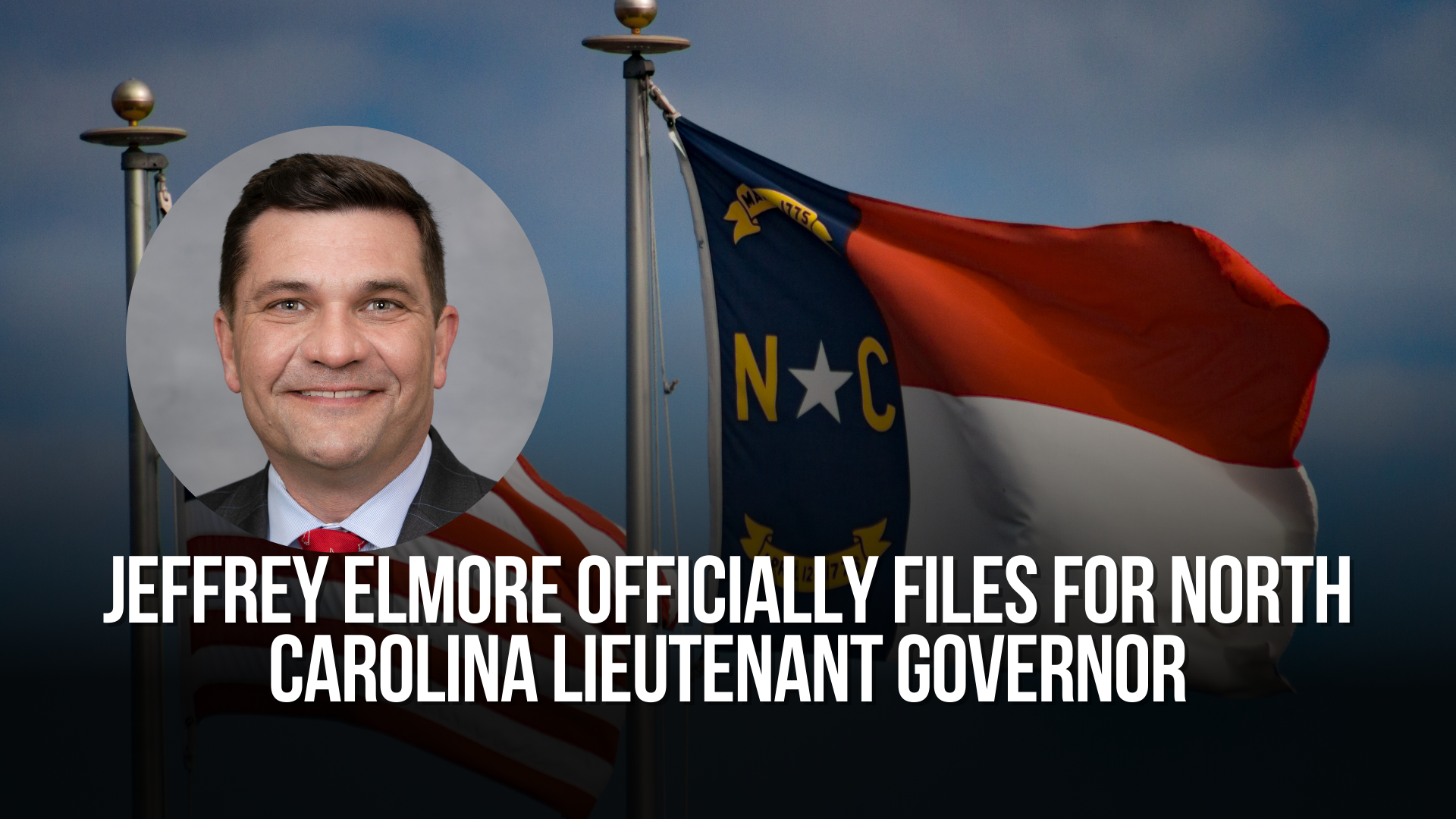 Jeffrey Elmore officially files for North Carolina Lieutenant Governor