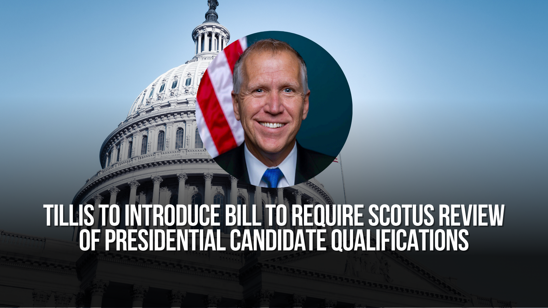 Tillis to introduce bill to require SCOTUS review of presidential ...
