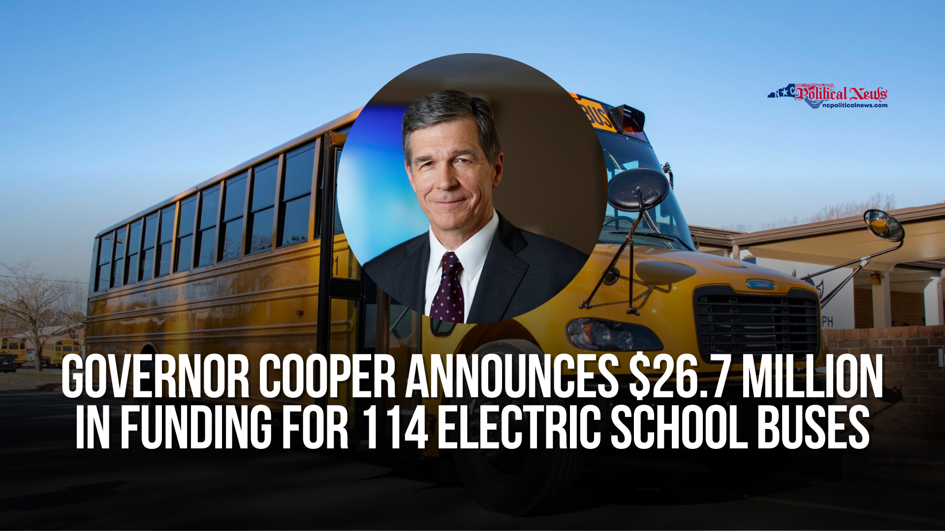 Governor Cooper Announces $26.7 Million in Funding for 114 Electric School Buses