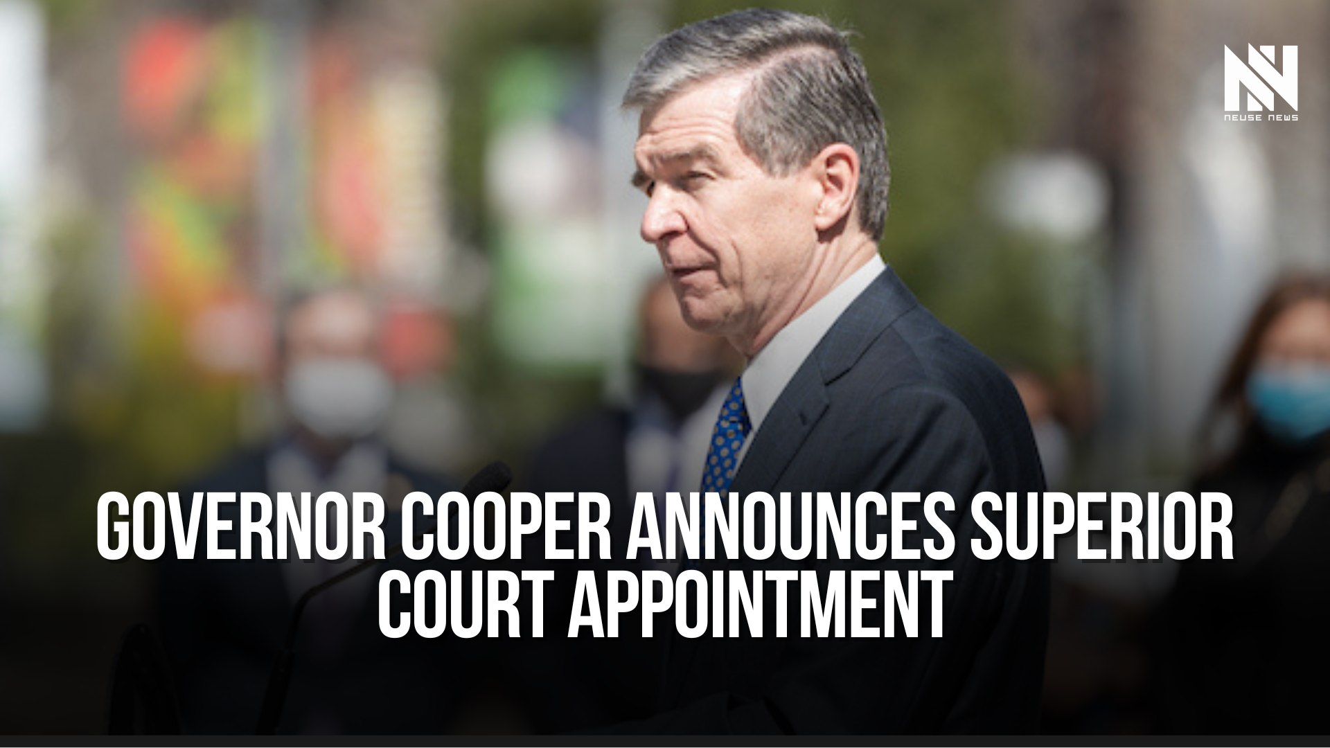 Governor Cooper Announces Superior Court Appointment