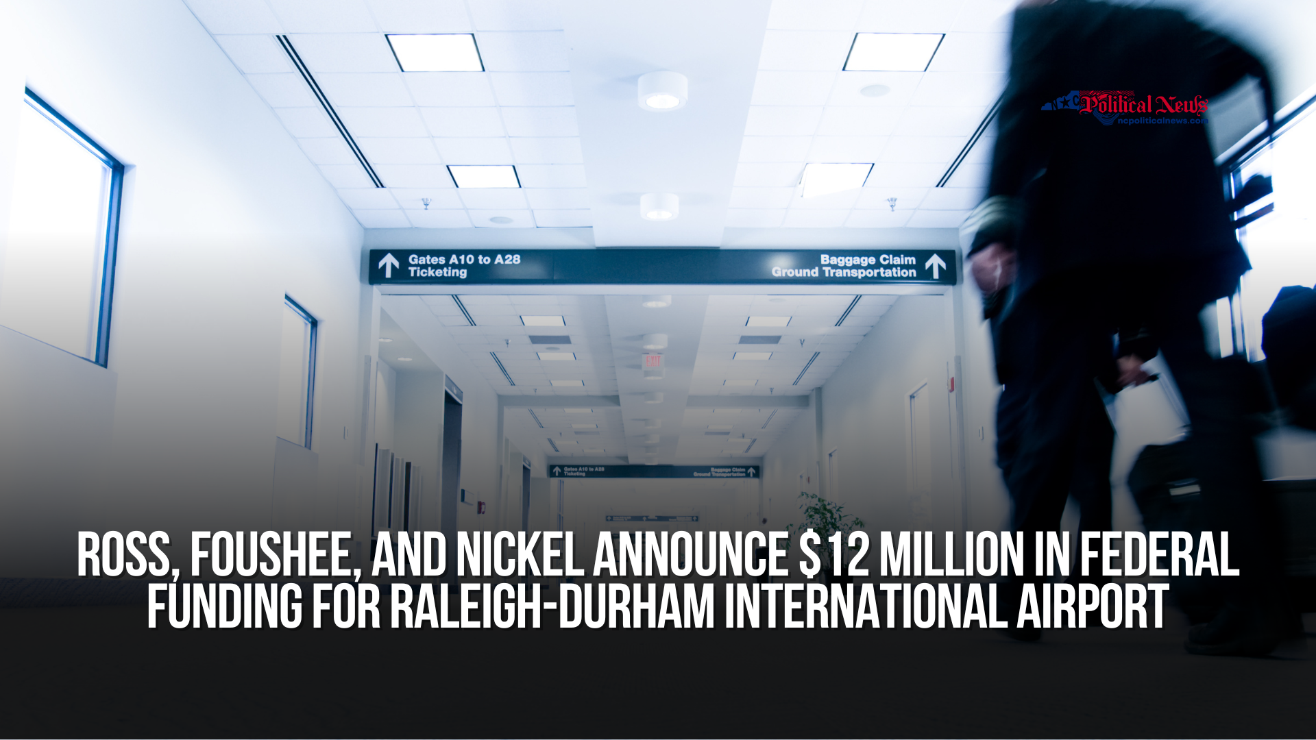 Ross, Foushee, and Nickel Announce $12 Million in Federal Funding for Raleigh-Durham International Airport