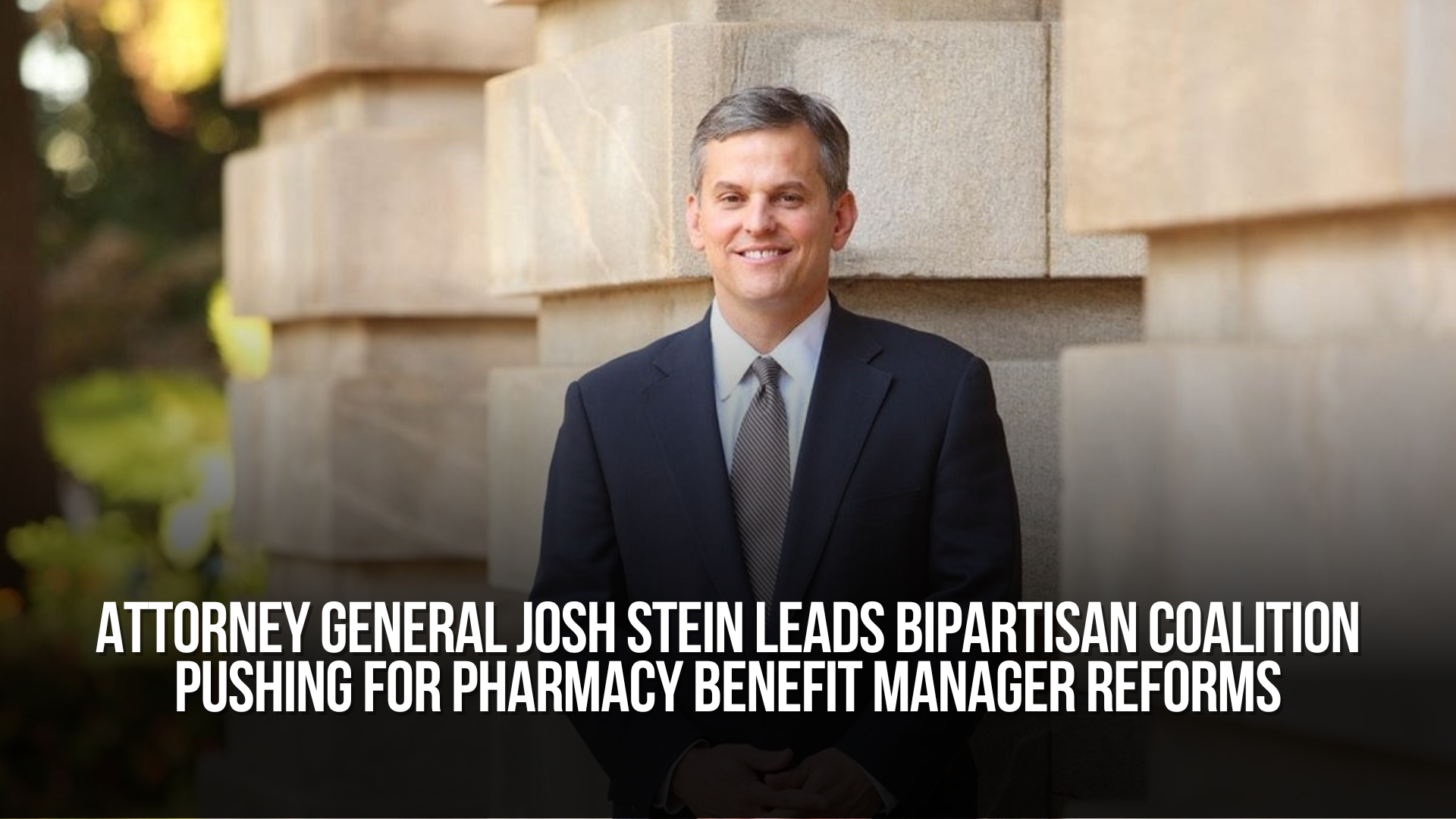 Attorney General Josh Stein Leads Bipartisan Coalition Pushing for Pharmacy Benefit Manager Reforms
