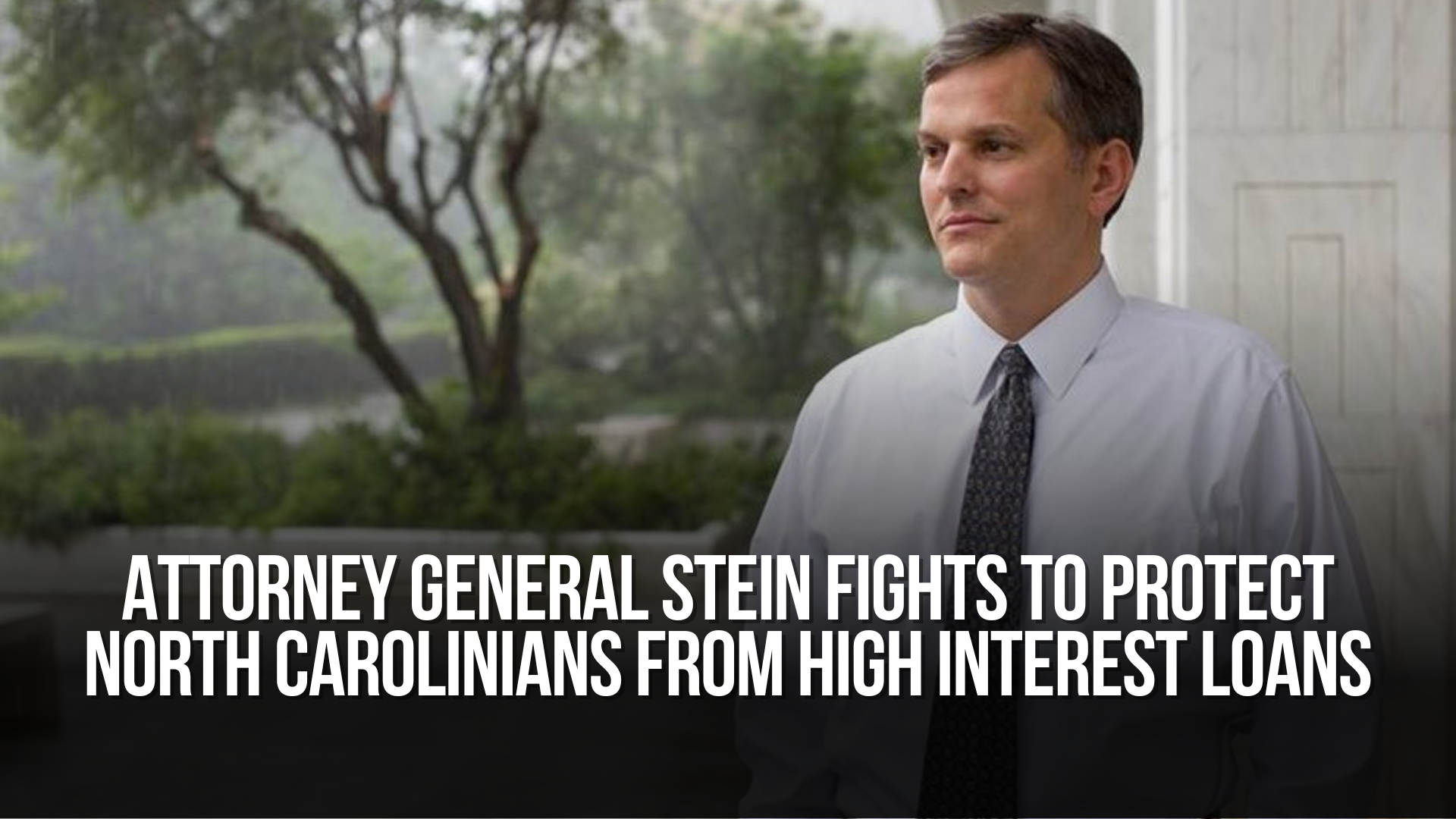 Attorney General Stein Fights to Protect North Carolinians from High Interest Loans