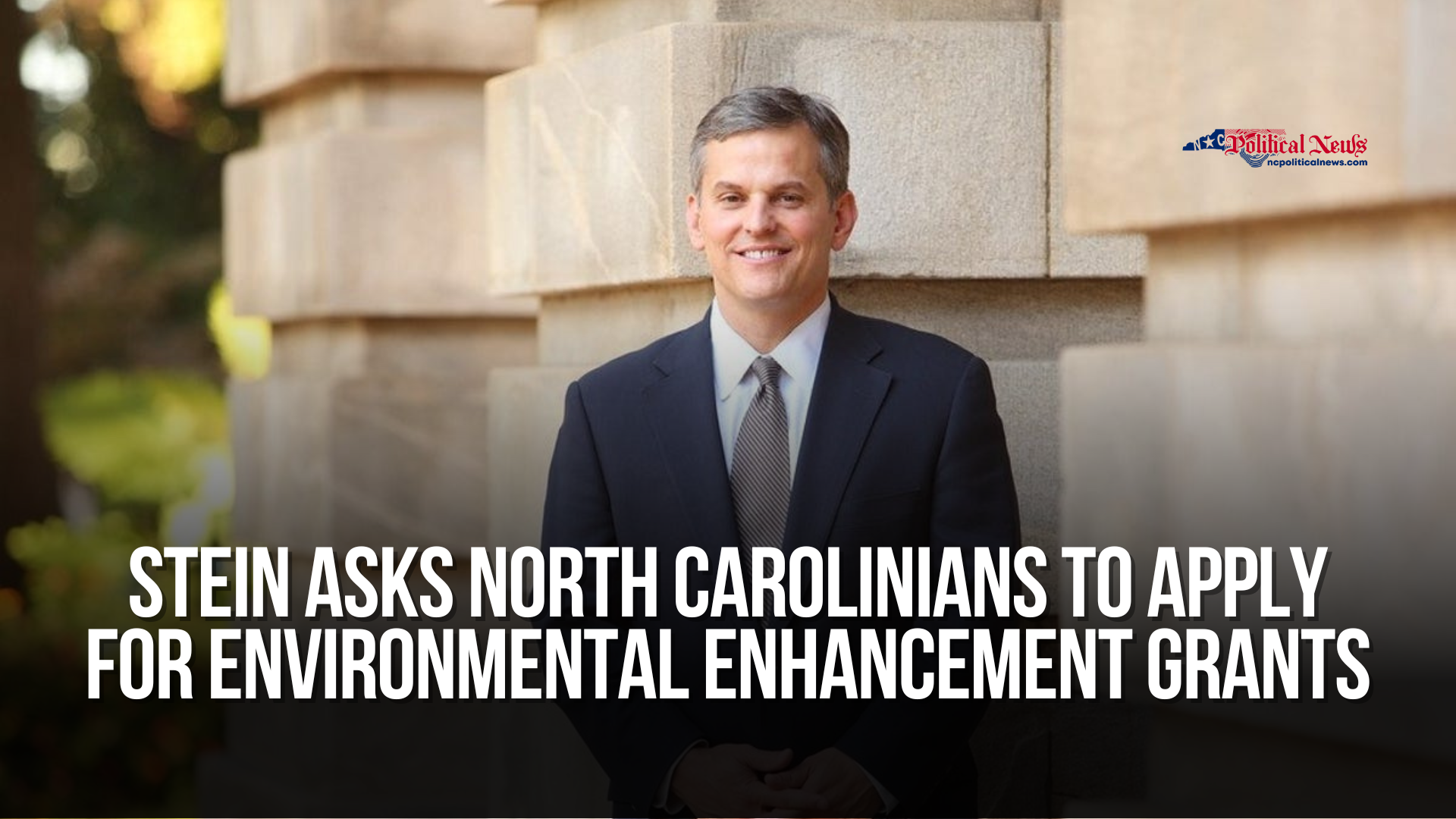 Attorney General Josh Stein Asks North Carolinians to Apply for Environmental Enhancement Grants