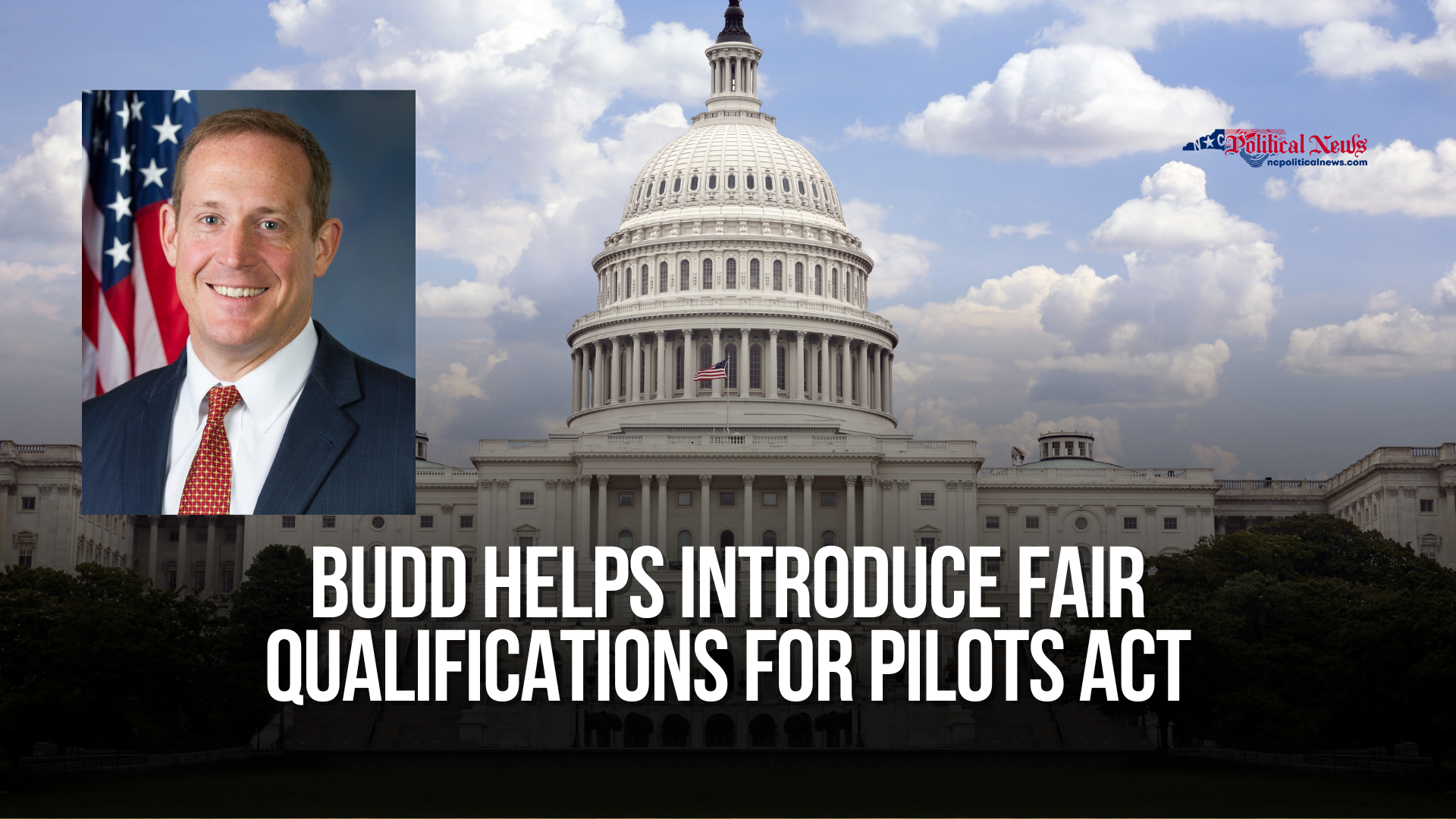 Budd helps introduce Fair Qualifications for Pilots Act