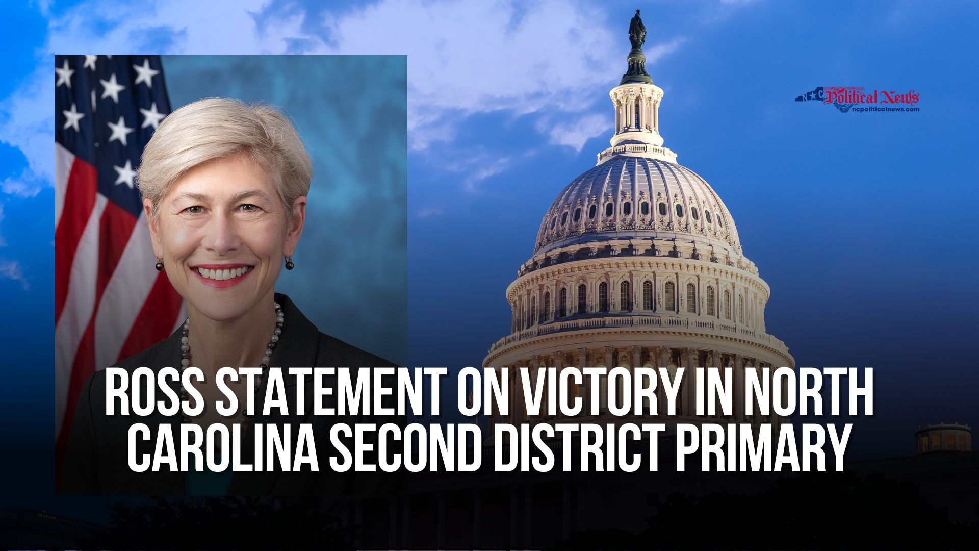 Ross Statement on Victory in North Carolina Second District Primary