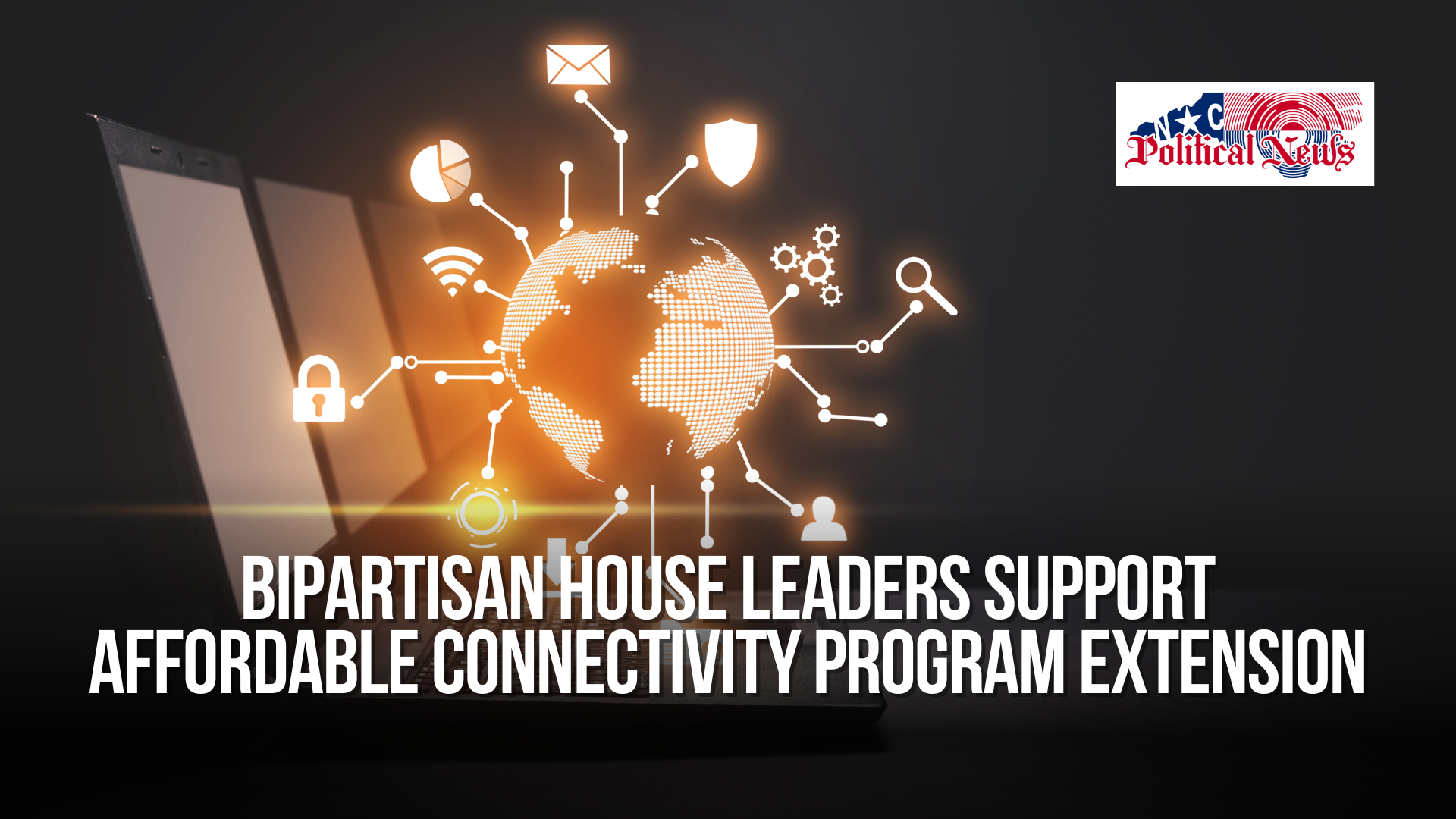 Bipartisan House Leaders support affordable connectivity program extension