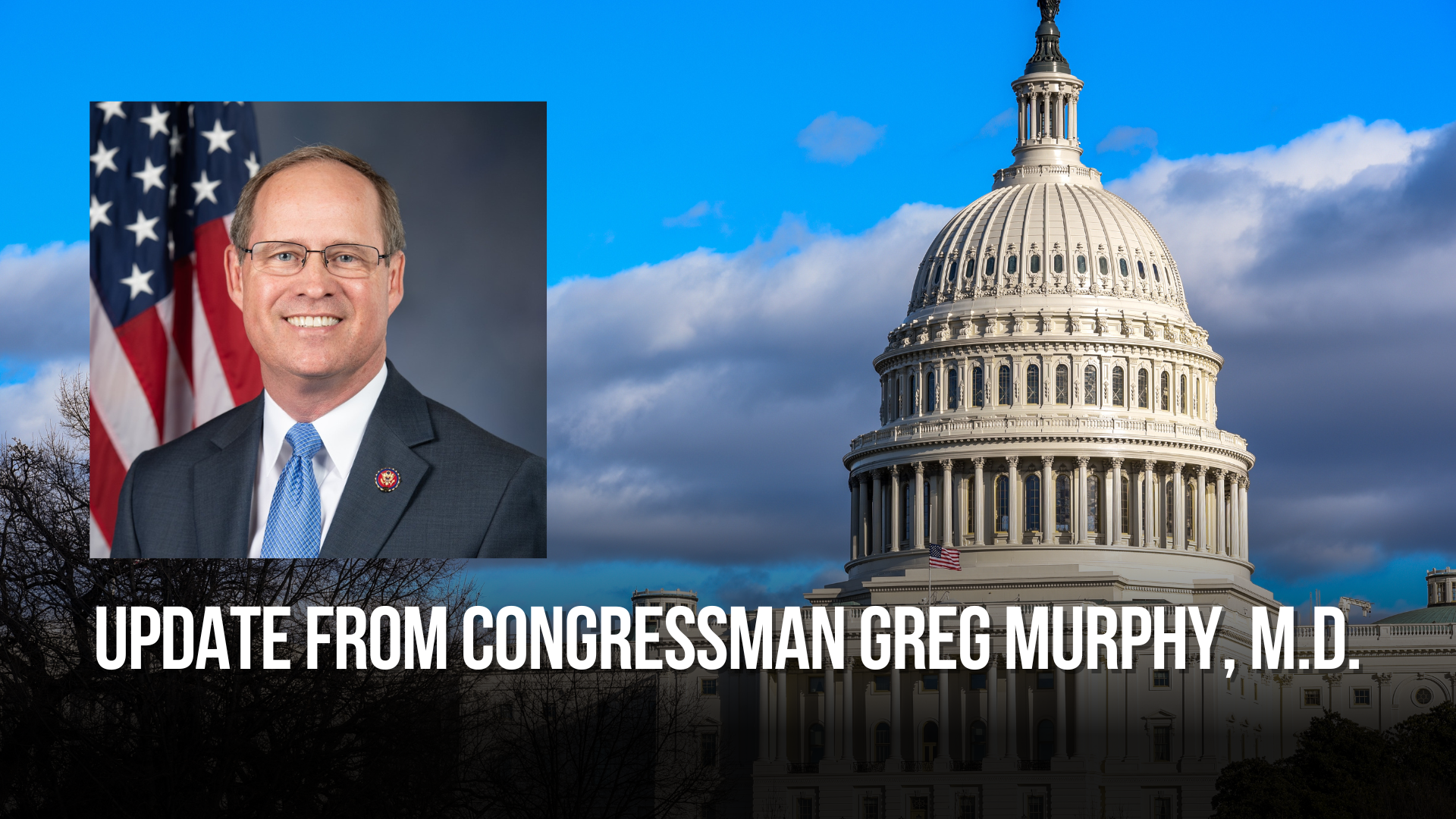 Update from Congressman Greg Murphy, M.D.