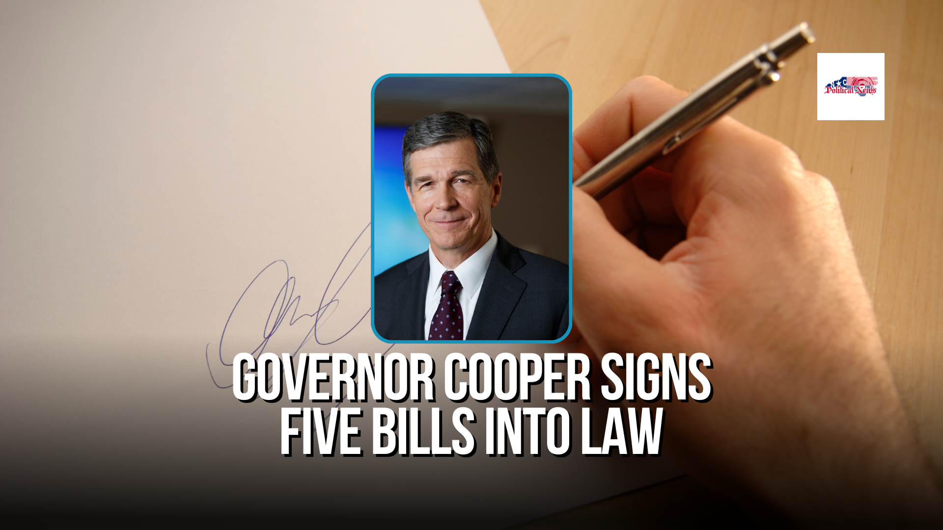 Governor Cooper Signs Five Bills Into Law