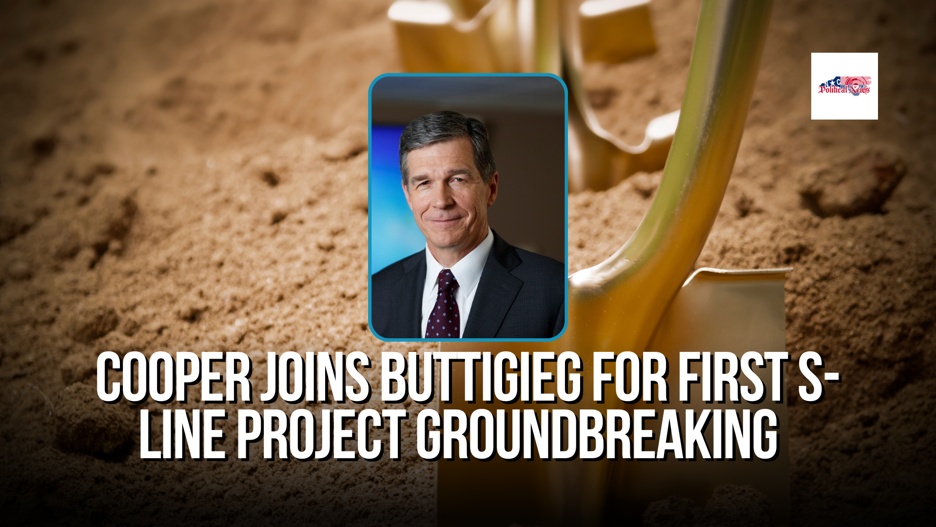 Governor Cooper Joins US Department of Transportation Secretary Buttigieg for First S-Line Project Groundbreaking and Blue Ridge Road Construction Site Visit