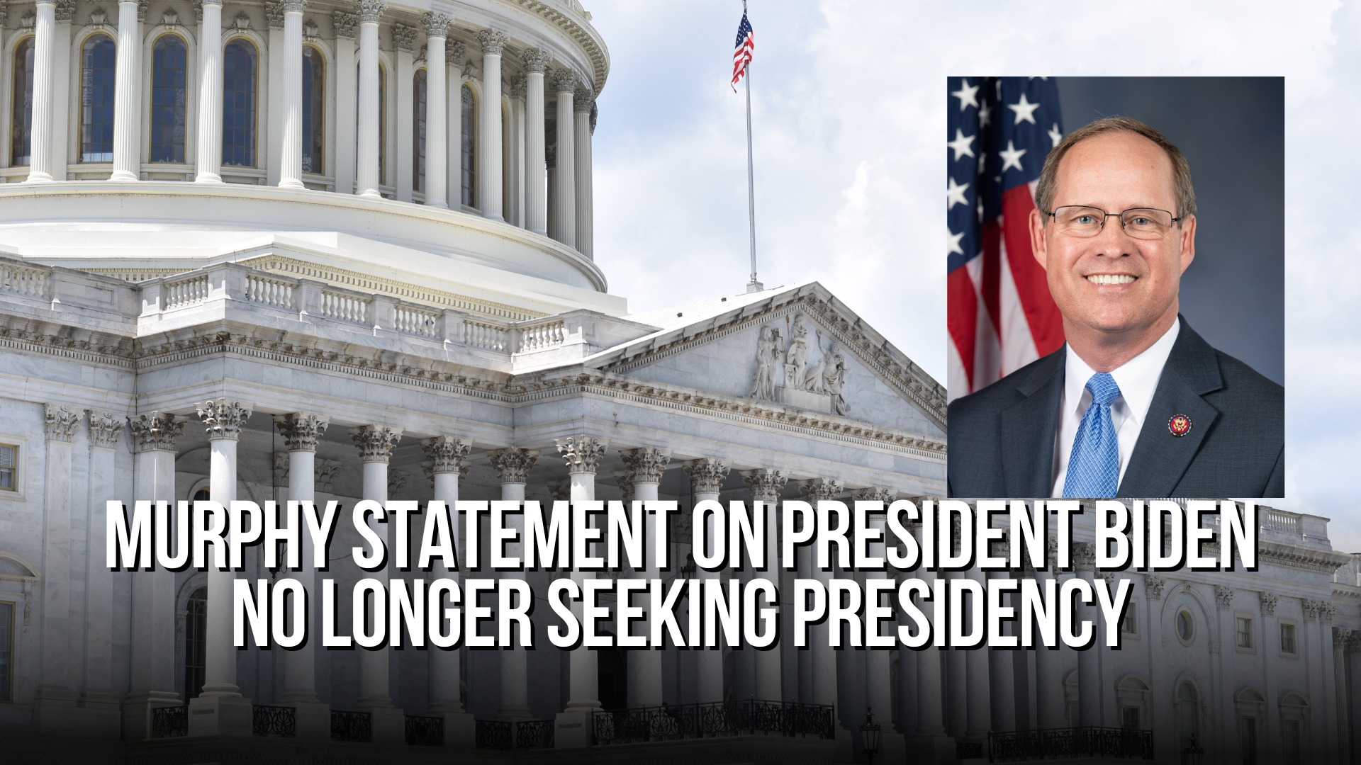 Murphy Statement on President Biden No Longer Seeking Presidency