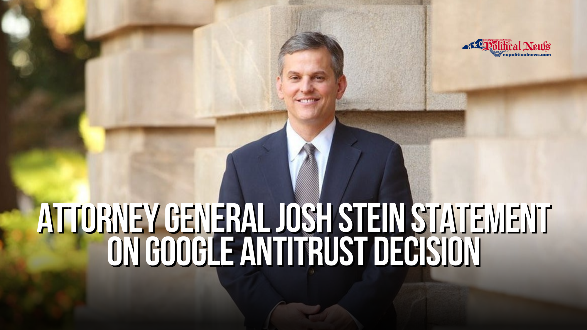 Attorney General Josh Stein Statement on Google Antitrust Decision