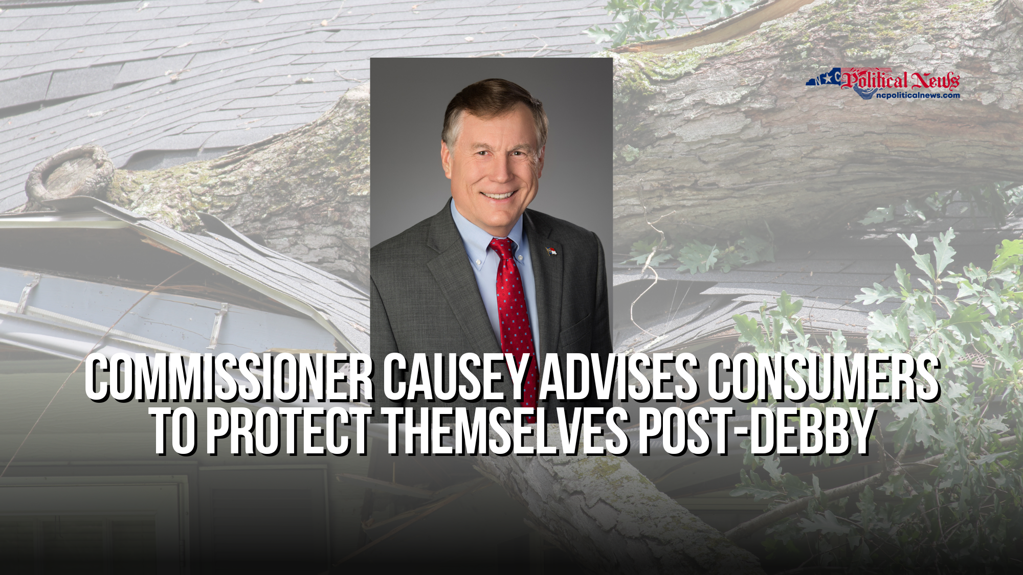 Commissioner Causey advises consumers to protect themselves post-Debby