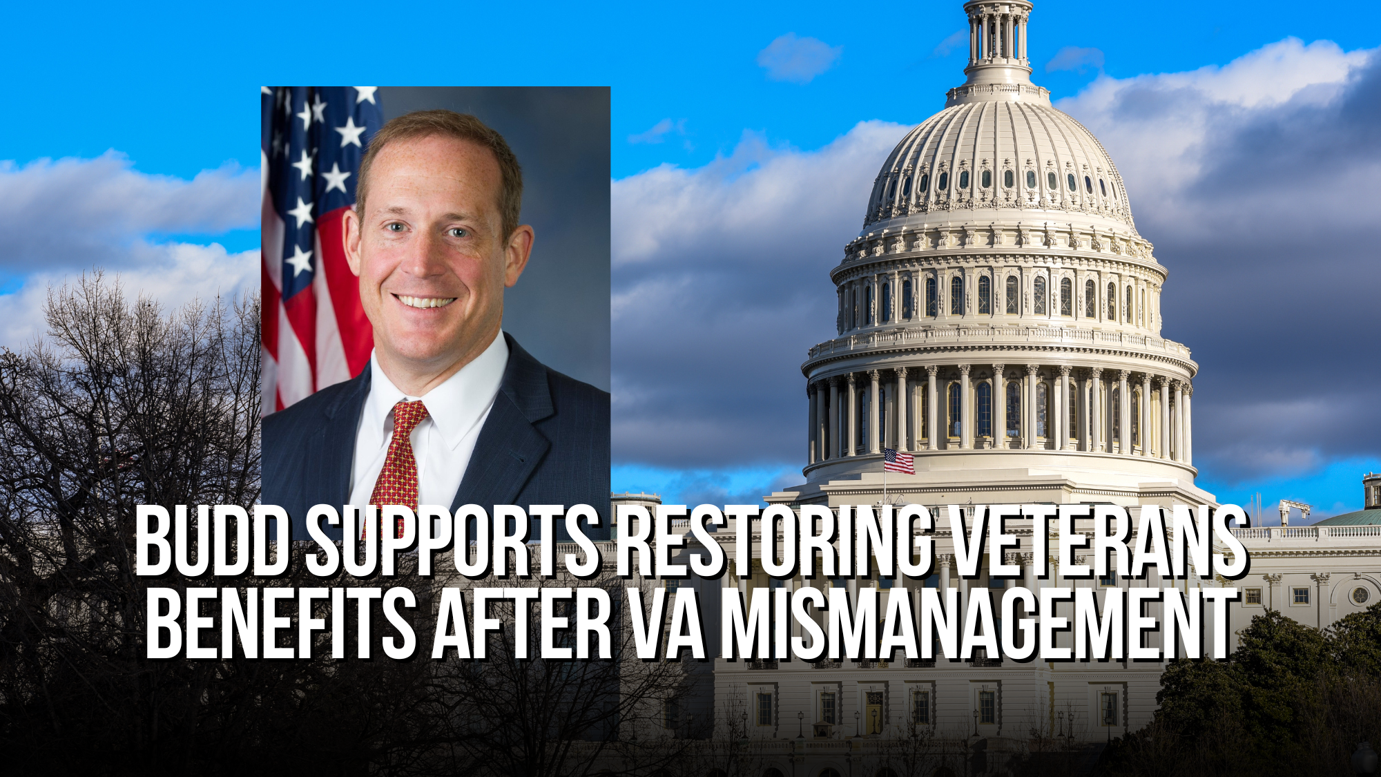 Budd Supports Restoring Veterans Benefits After VA Mismanagement