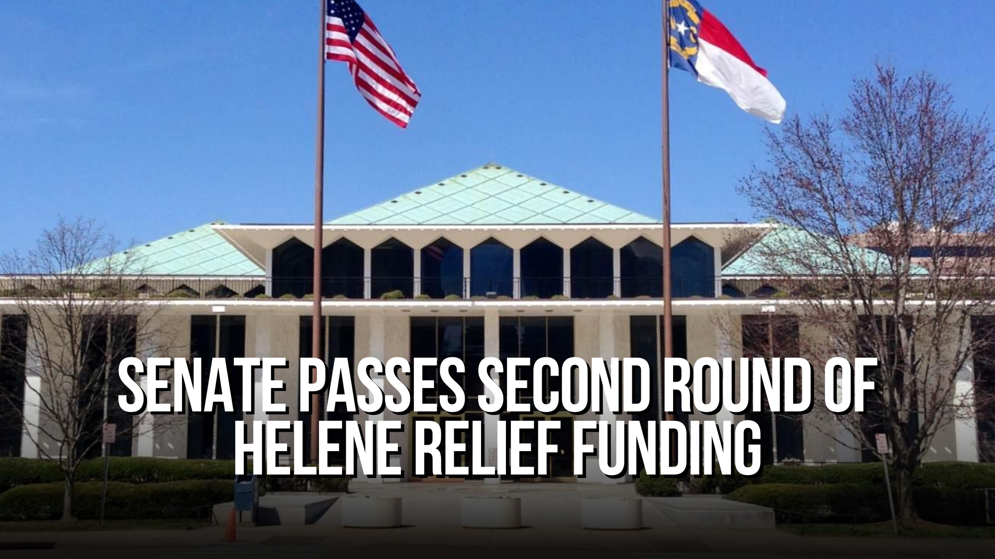 Senate Passes Second Round of Helene Relief Funding