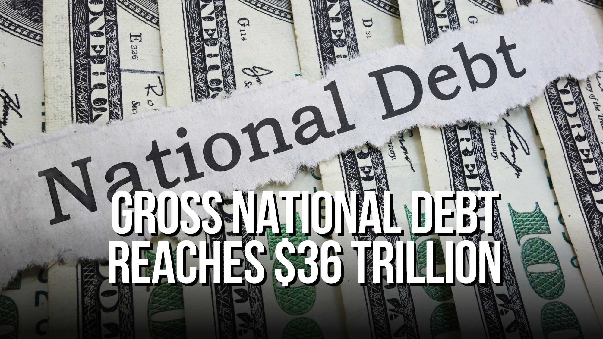 Gross National Debt Reaches $36 Trillion