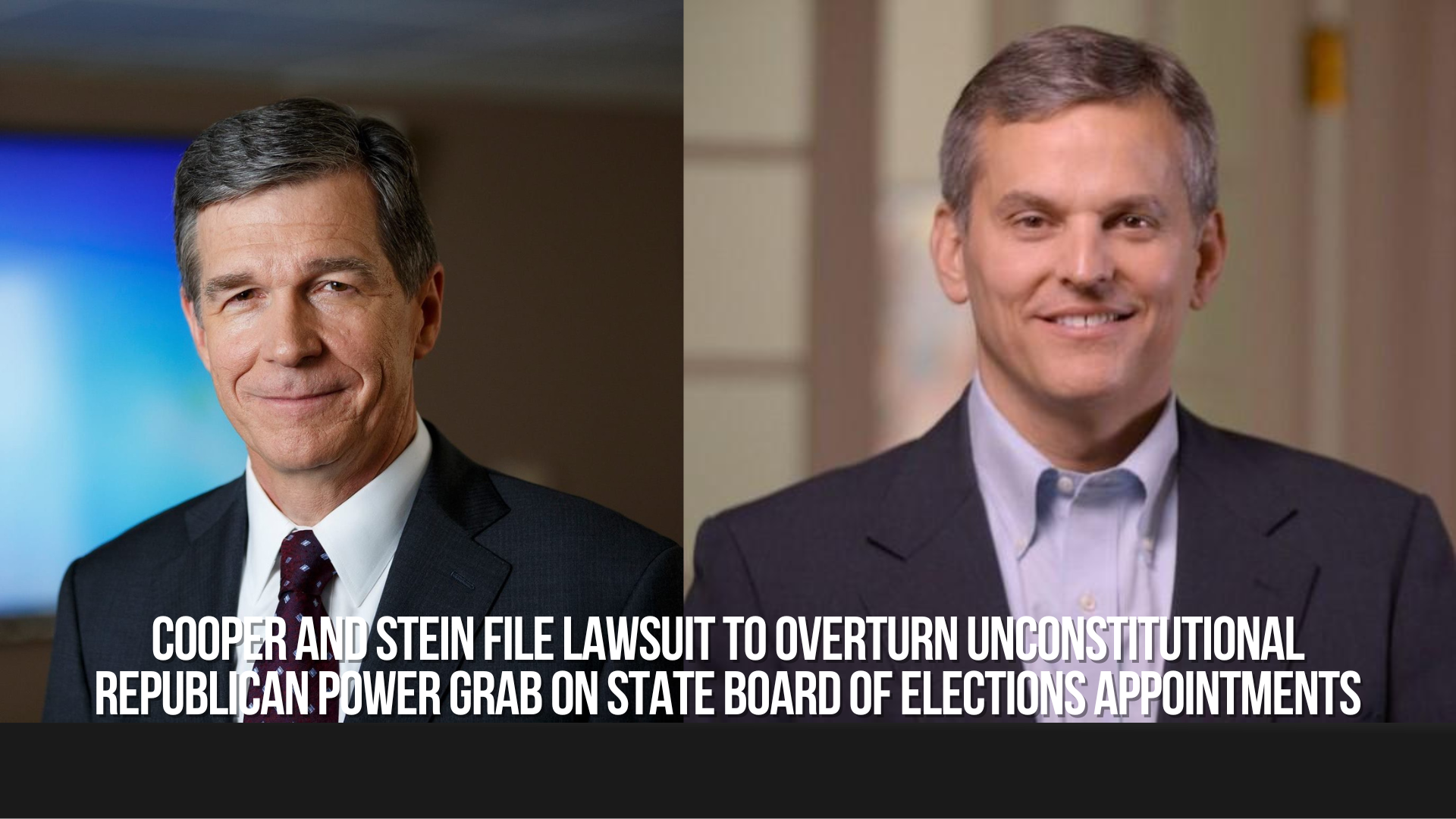 Governor Cooper and Governor-Elect Stein File Lawsuit to Overturn Unconstitutional Republican Power Grab on State Board of Elections Appointments