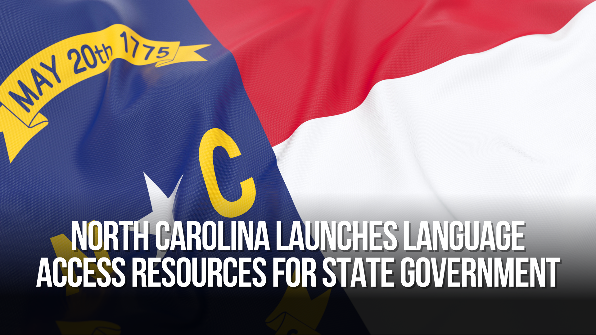 North Carolina Launches Language Access Resources for State Government