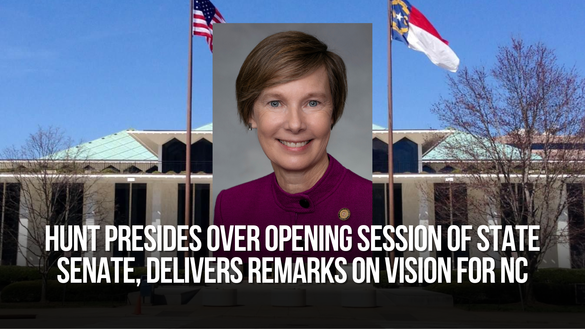 Hunt Presides Over Opening Session of State Senate, Delivers Remarks on Vision for NC