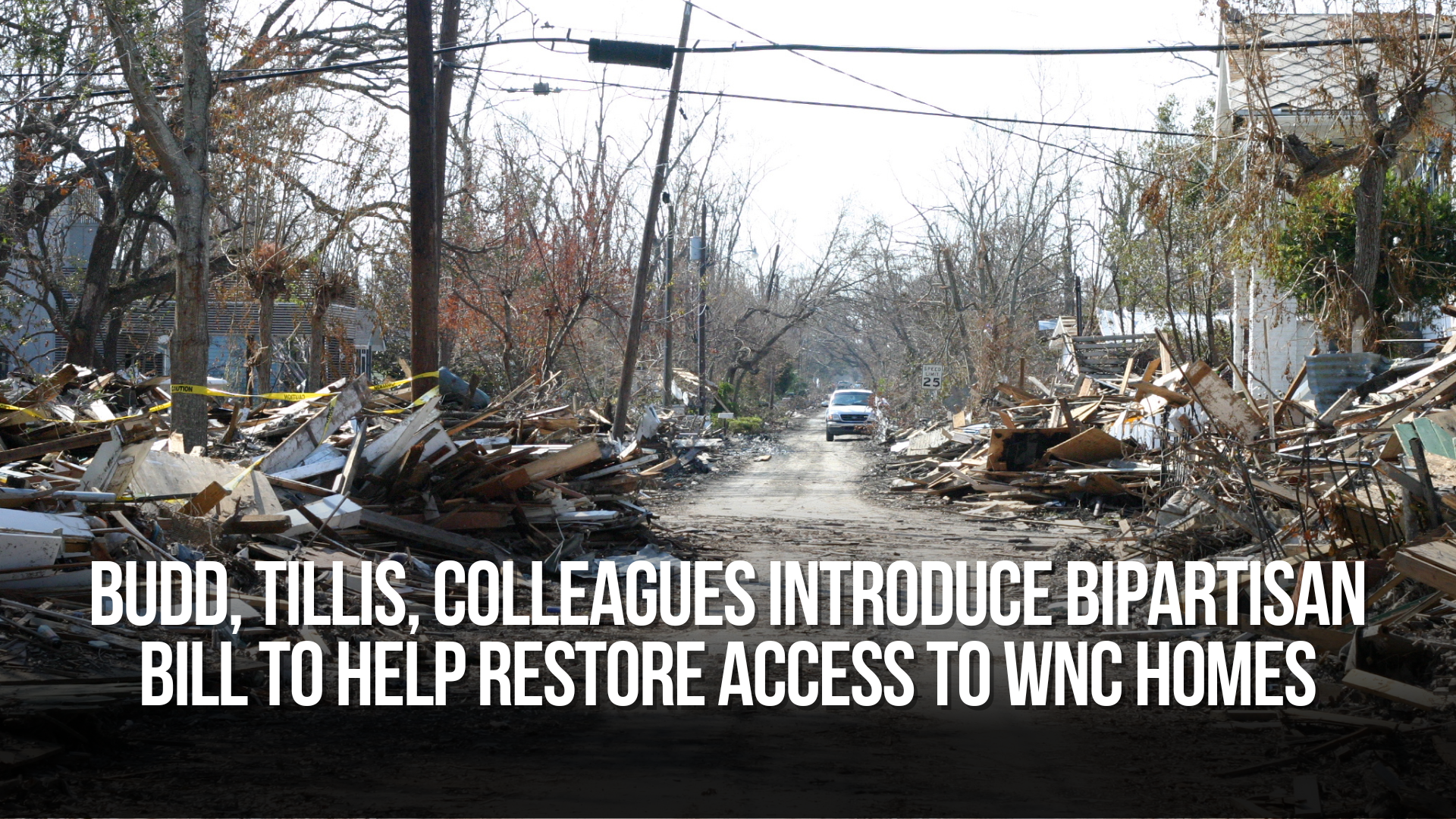 Budd, Tillis, Colleagues Introduce Bipartisan Bill to Help Restore Access to WNC Homes