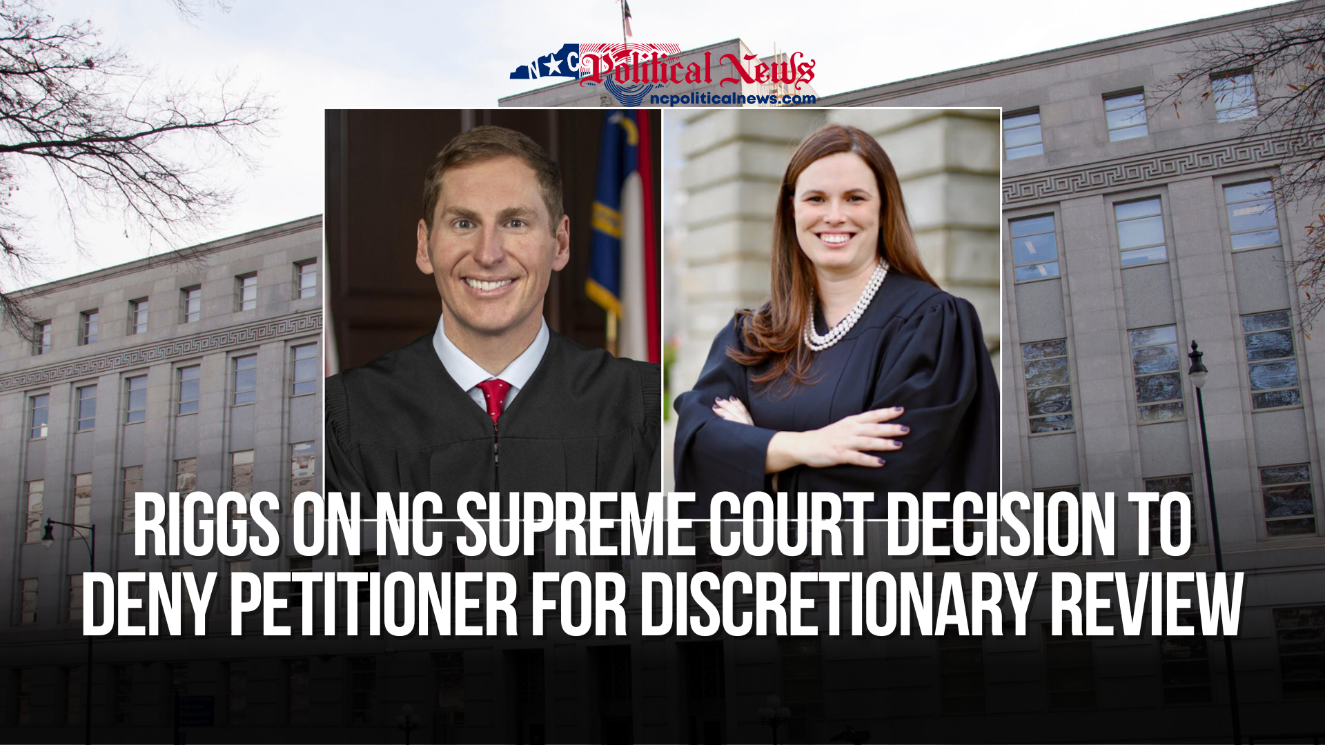 Riggs on NC Supreme Court decision to deny petitioner for discretionary review