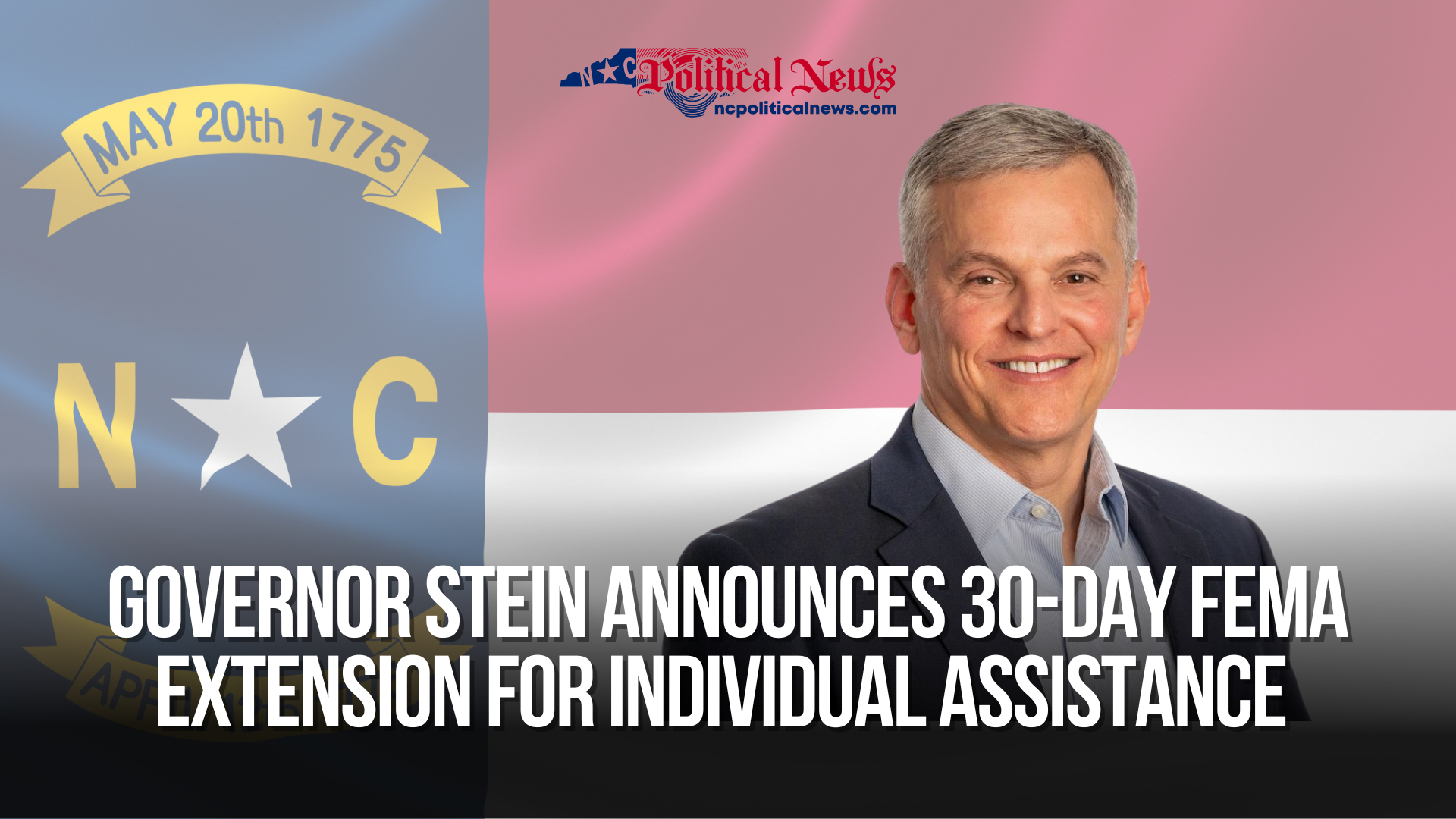 Governor Stein Announces 30-Day FEMA Extension for Individual Assistance