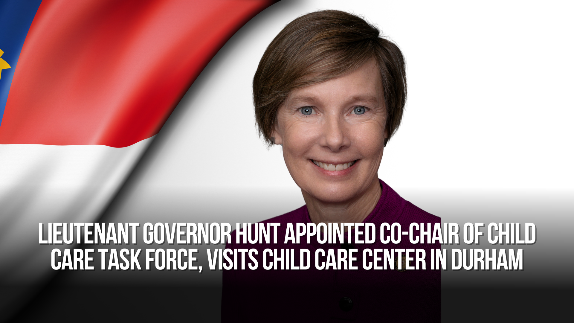 Lieutenant Governor Hunt Appointed Co-Chair of Child Care Task Force, Visits Child Care Center in Durham