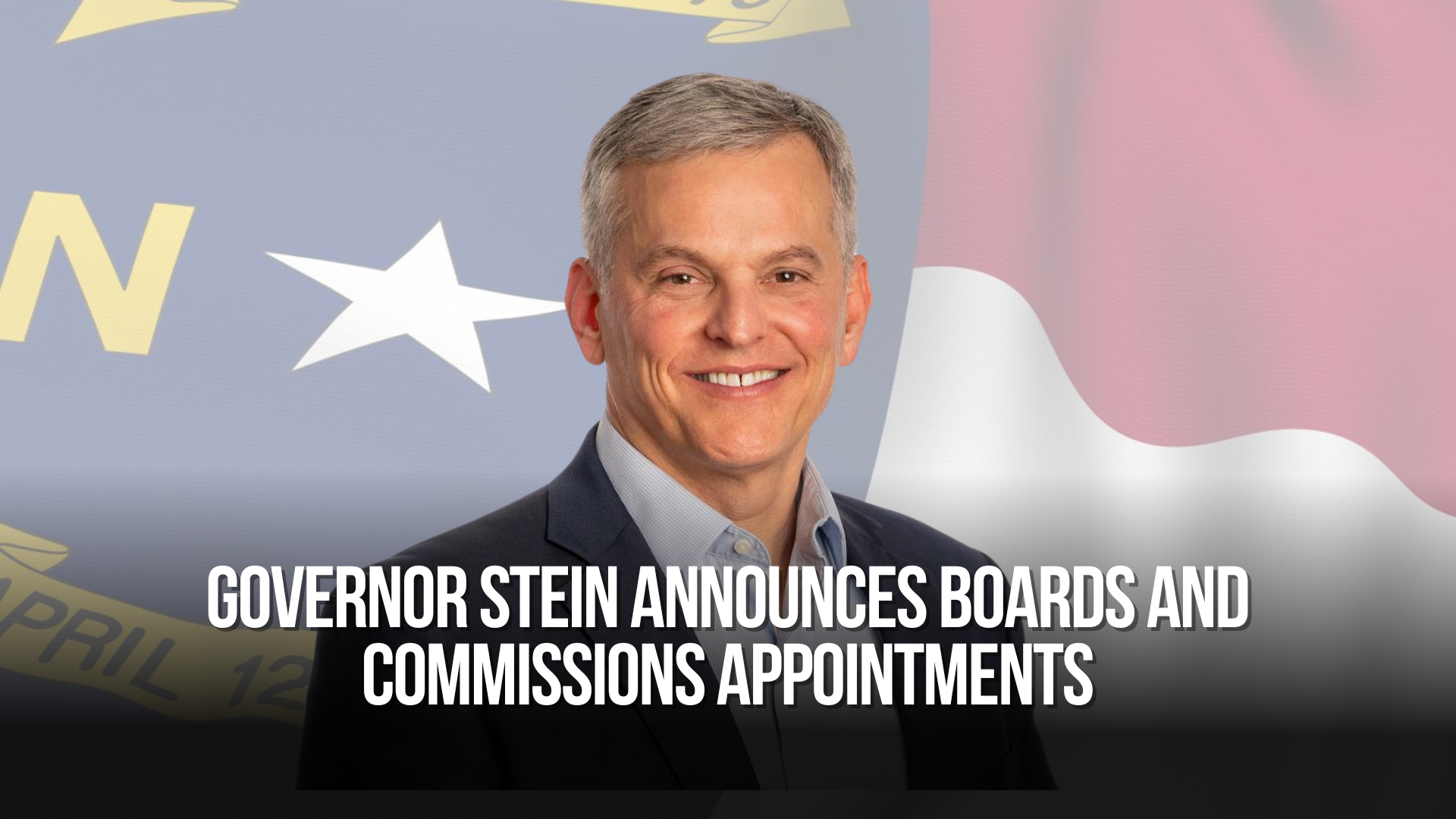 Governor Stein Announces Boards and Commissions Appointments