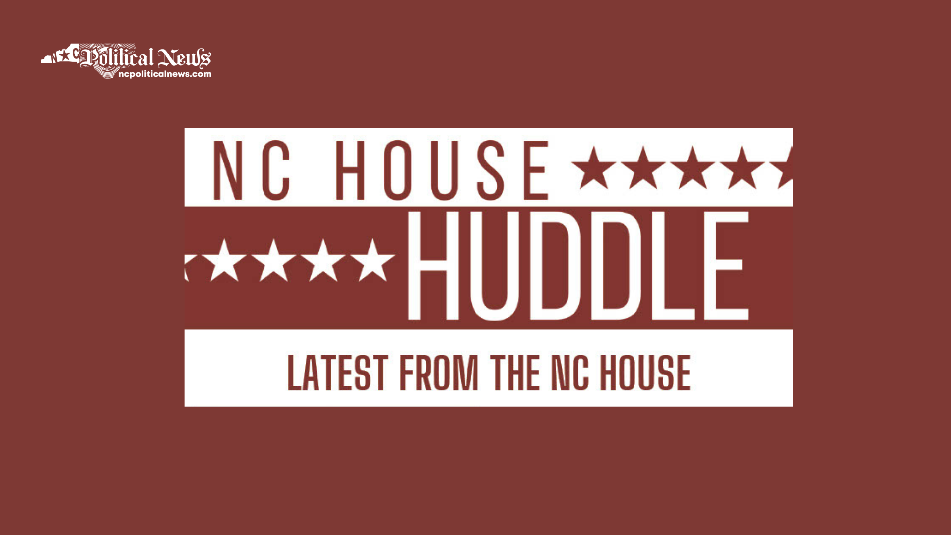 NC House Huddle: Friday, Aug 1