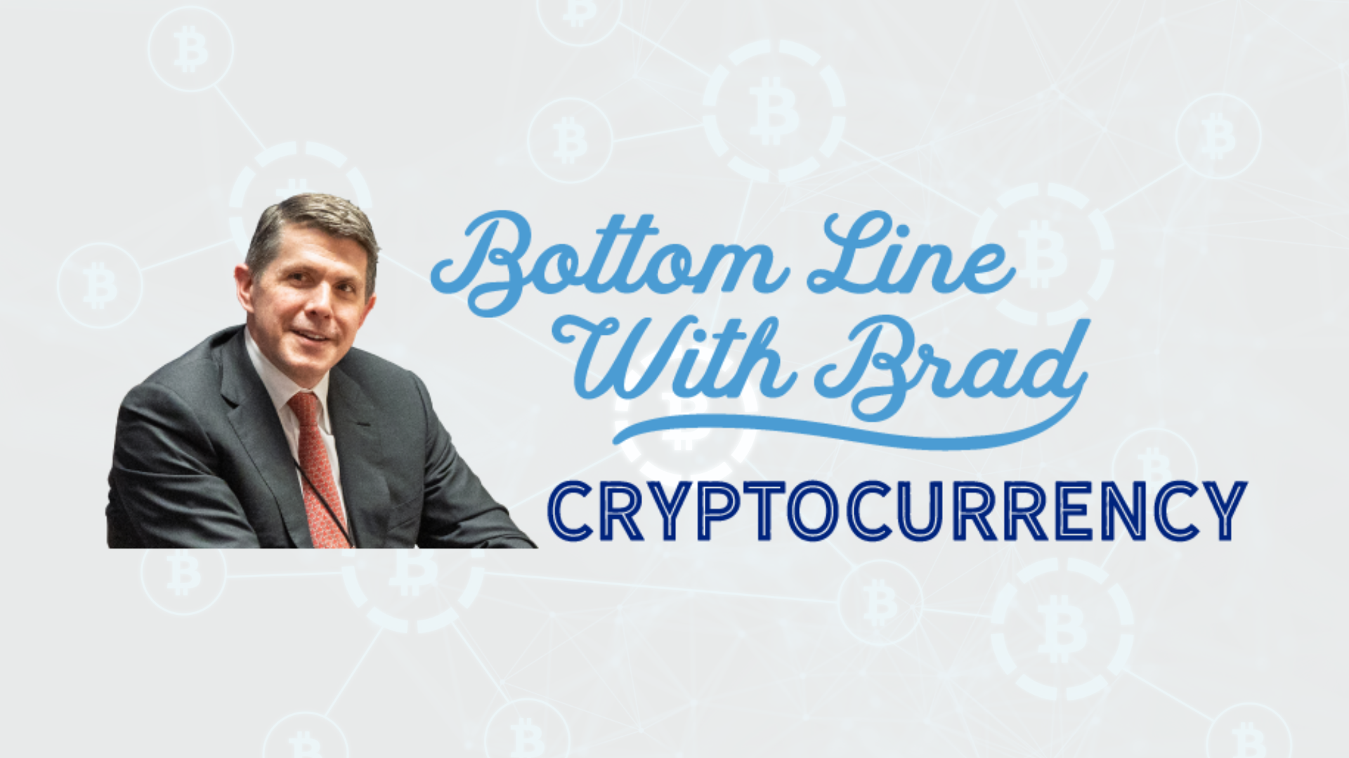 Bottom Line with Brad: Cryptocurrency