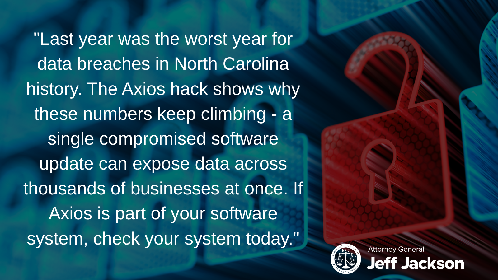 Attorney General Jeff Jackson Warns Businesses to Protect Data After Axios Hack as NC Sees Record Data Breaches in 2025