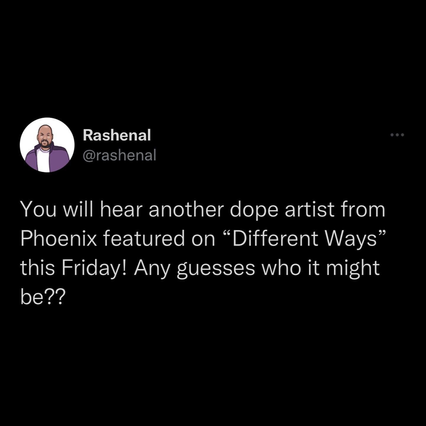 You will hear another dope artist from Phoenix featured on &ldquo;Different Ways&rdquo; this Friday! Any guesses who it might be??
