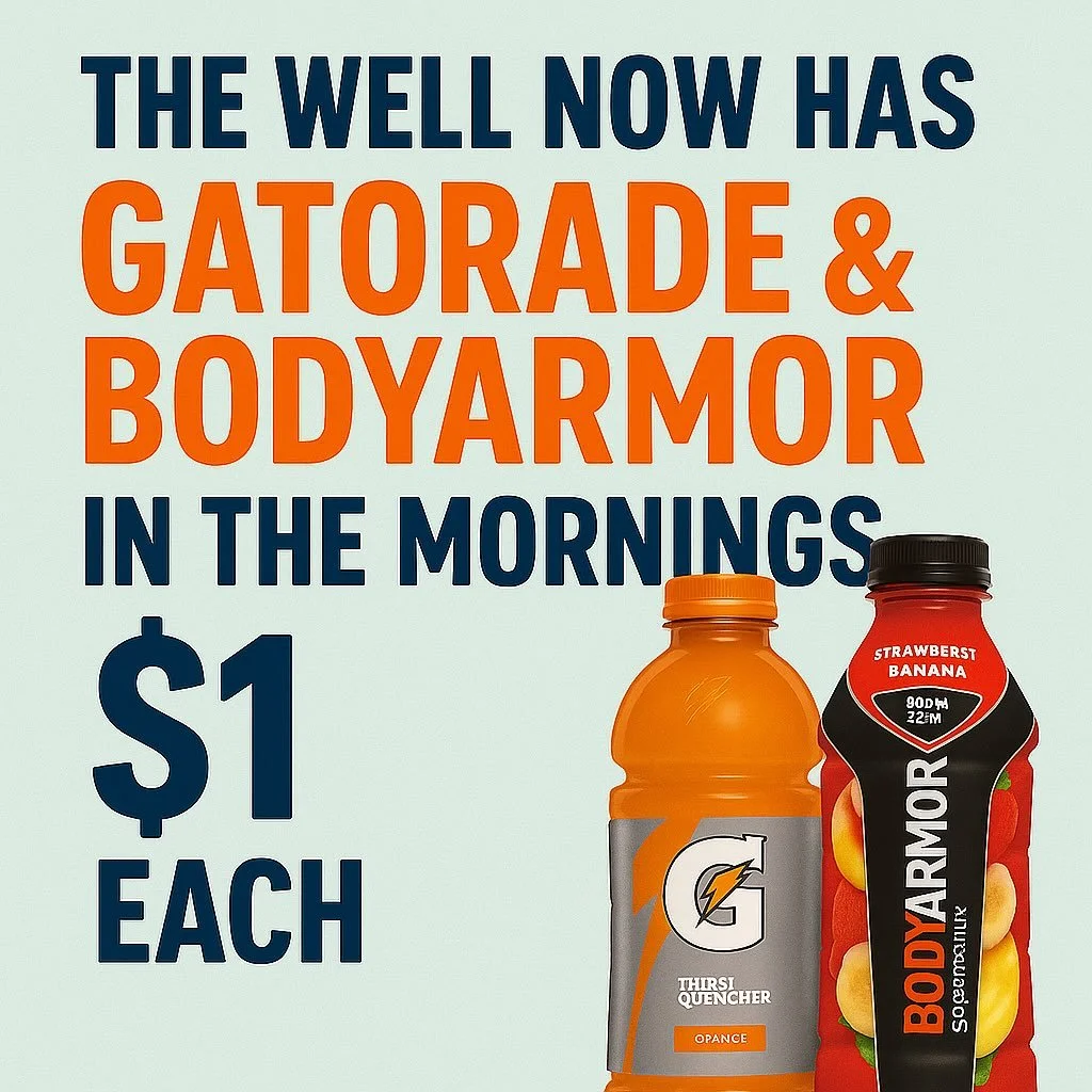 Not in the mood for coffee in the morning? Tired from early morning tennis and pickleball? No worries! The Well morning hours now have Gatorade and Body Armor to refresh and replenish. Come and pick one up for only $1 starting tomorrow morning. Also 