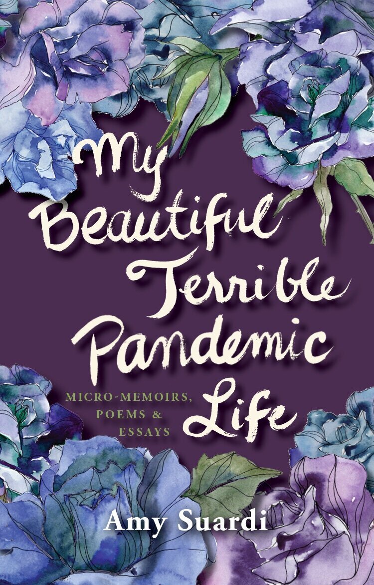 My Beautiful Terrible Pandemic Life