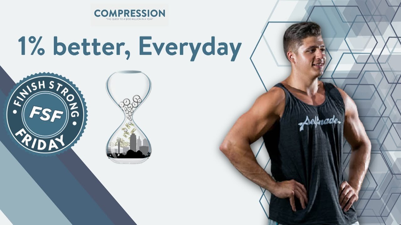 Finish Strong Friday:  1% Better, Everyday
