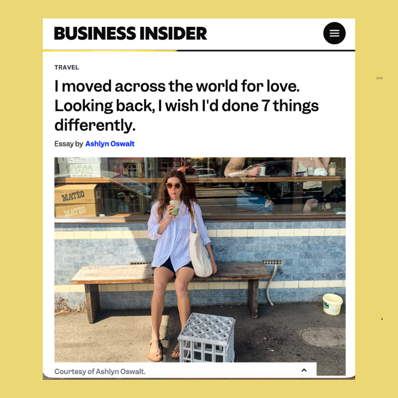 I moved across the world for love. Looking back, I wish I'd done 7 things differently / Business Insider