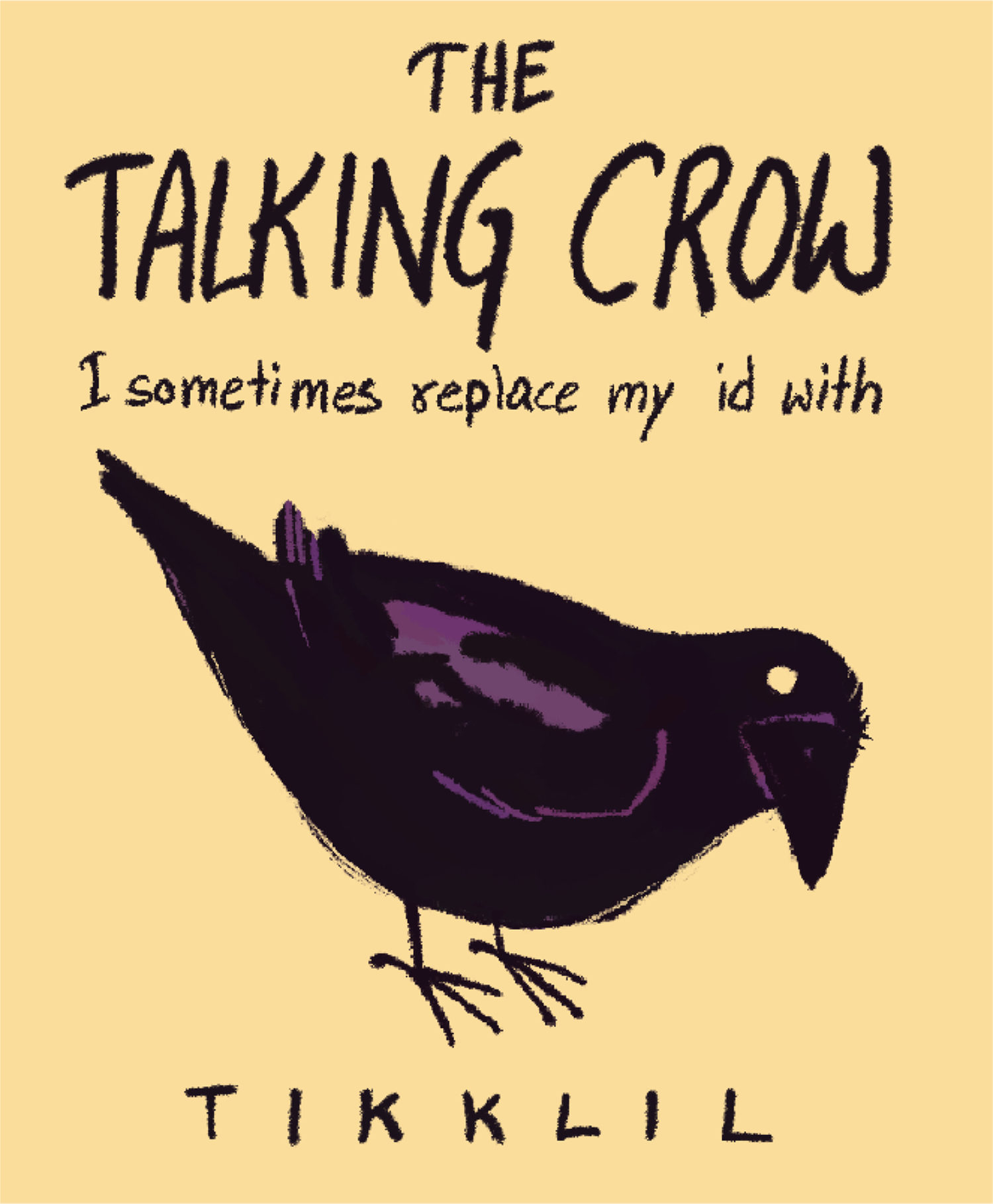 The Talking Crow I sometimes replace my id with by Tikklil