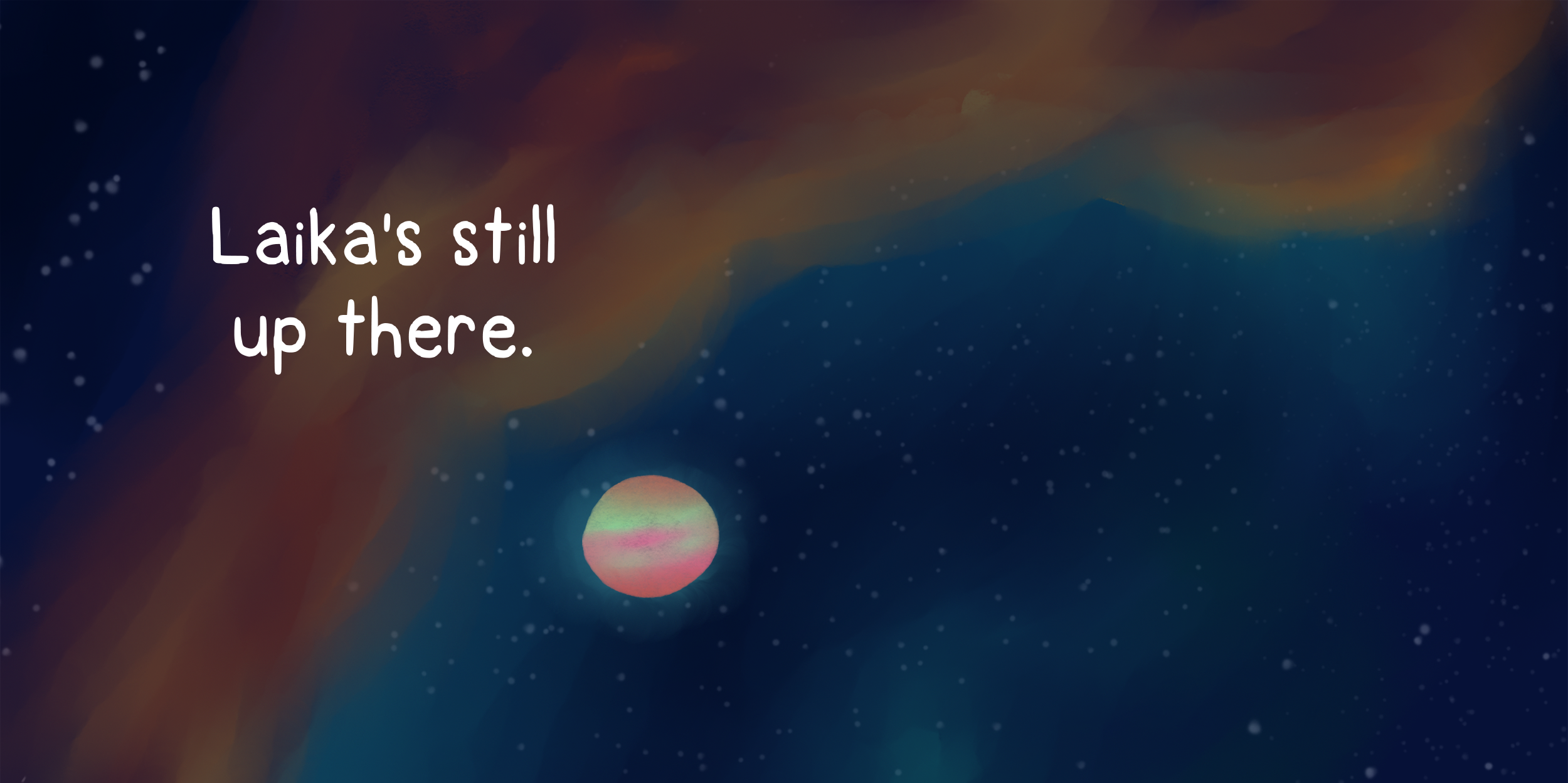 Laika Written by Tumblr user ‘hellforever’, Illustrated by Ross Vegas