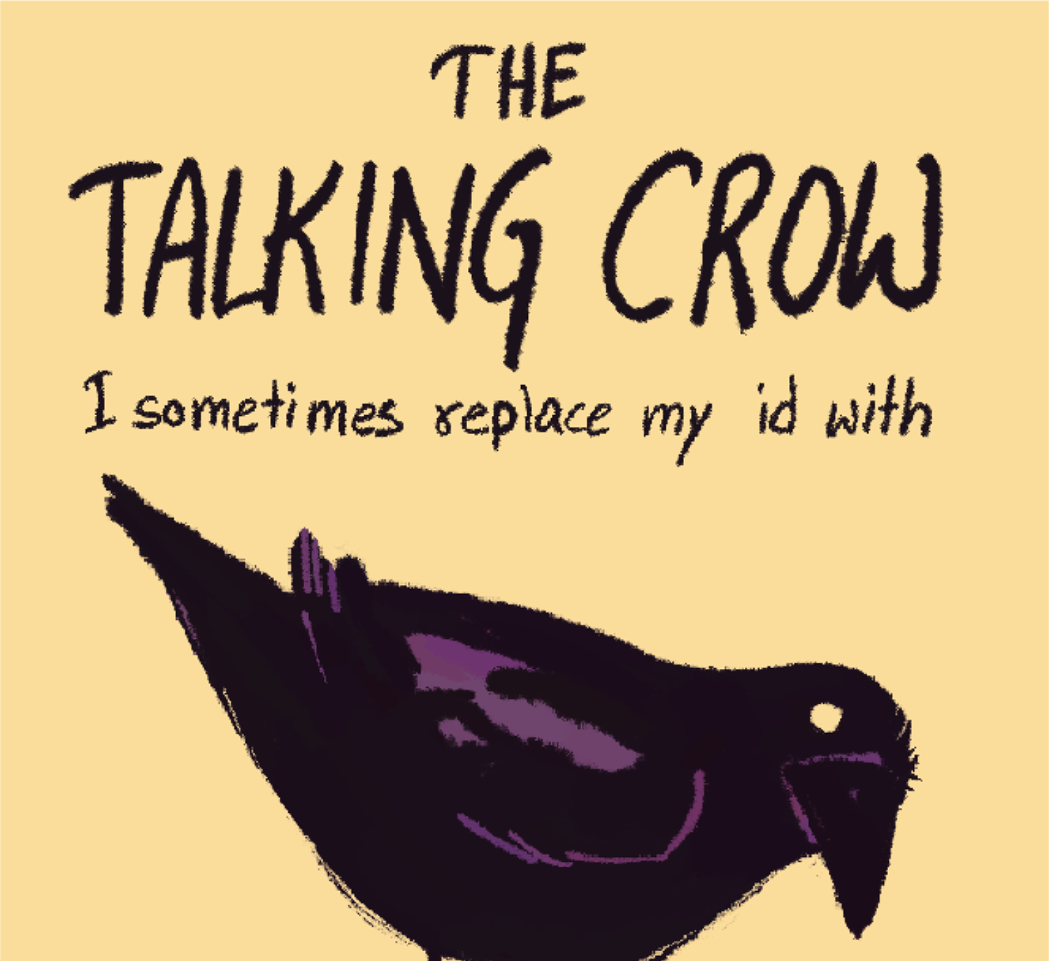 The Talking Crow I sometimes replace my id with by Tikklil