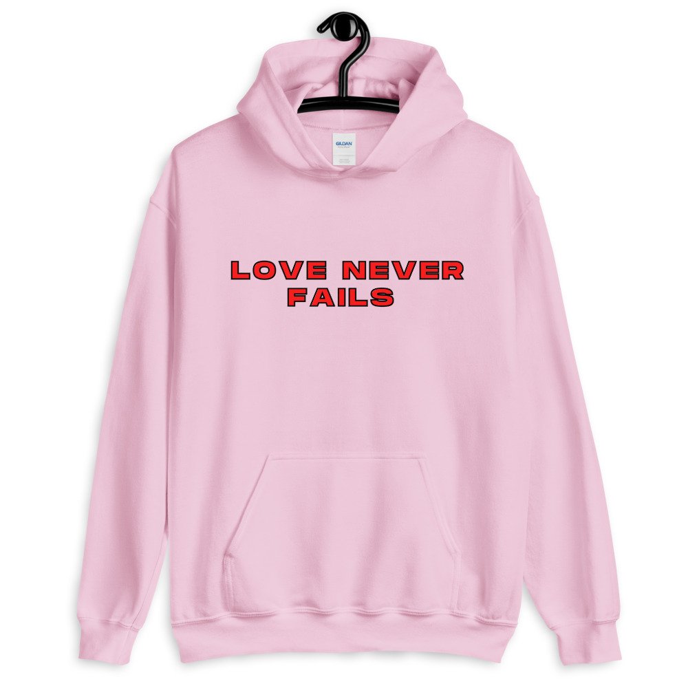 Love Never Fails Hoodie — Greater Luv