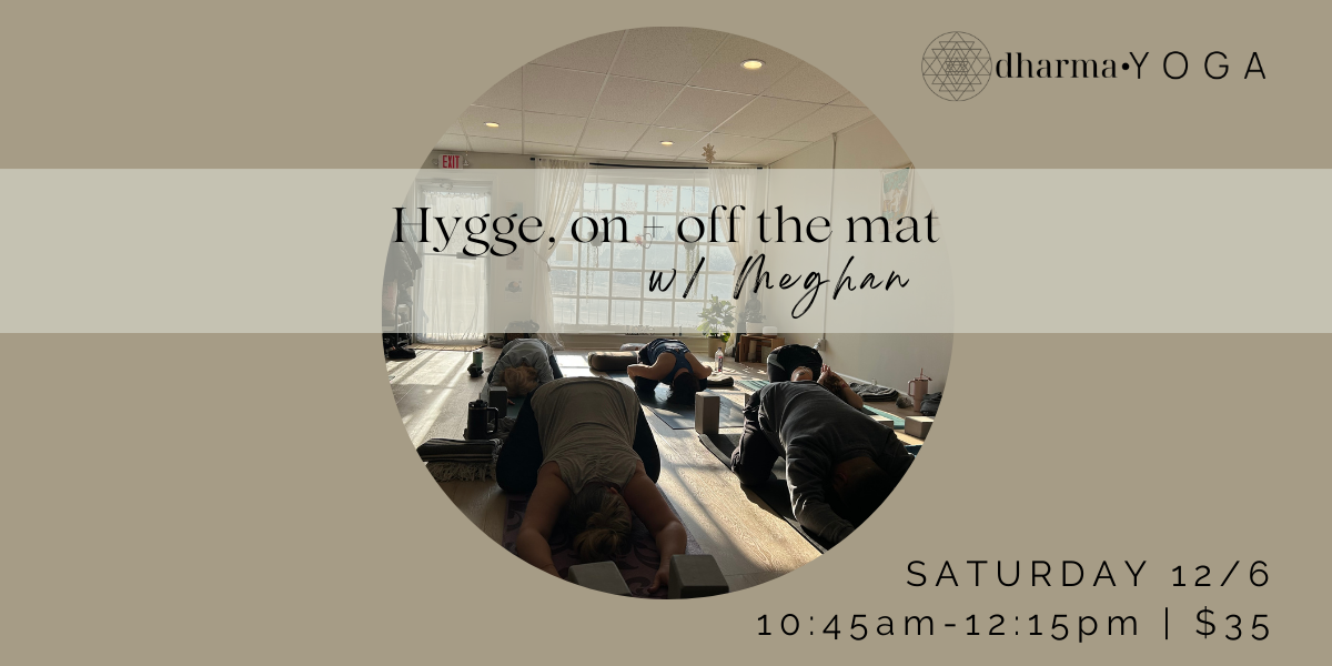 Hygge, on + off the mat