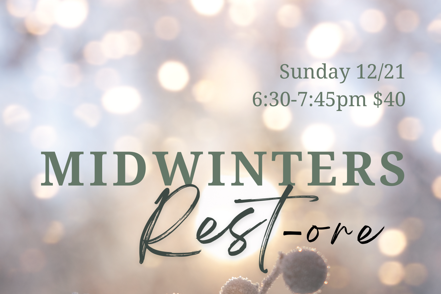 Midwinters Restore - A Special Winter Solstice Restorative, Reiki + Sound